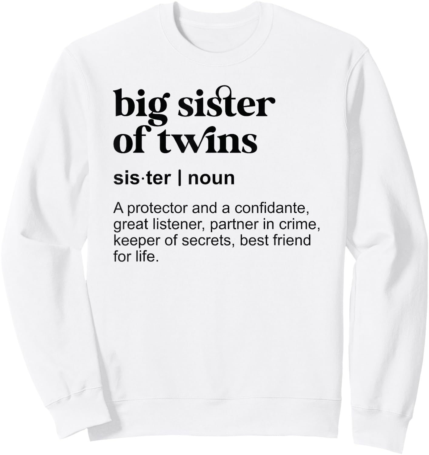 Big Sister Of Twins Definition Big Twin Sister Sweatshirt - Sweatshirt | White