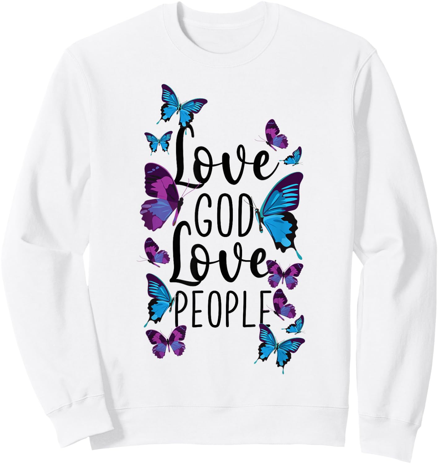 Christian Bible Verse Quote Butterfly Love God Love People Sweatshirt - Sweatshirt | White