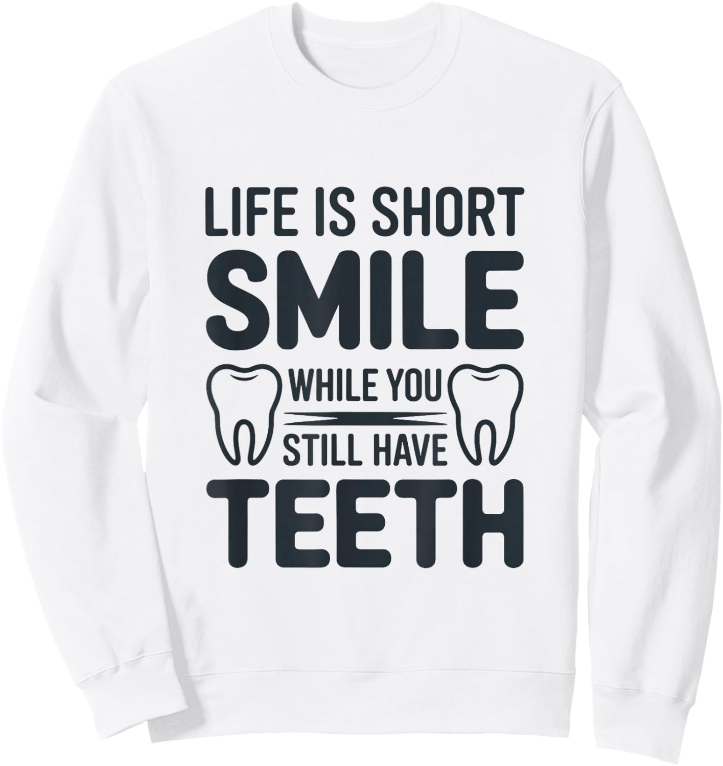 Funny Dental Humor Graphic with Teeth Illustrations Sweatshirt - Sweatshirt | White