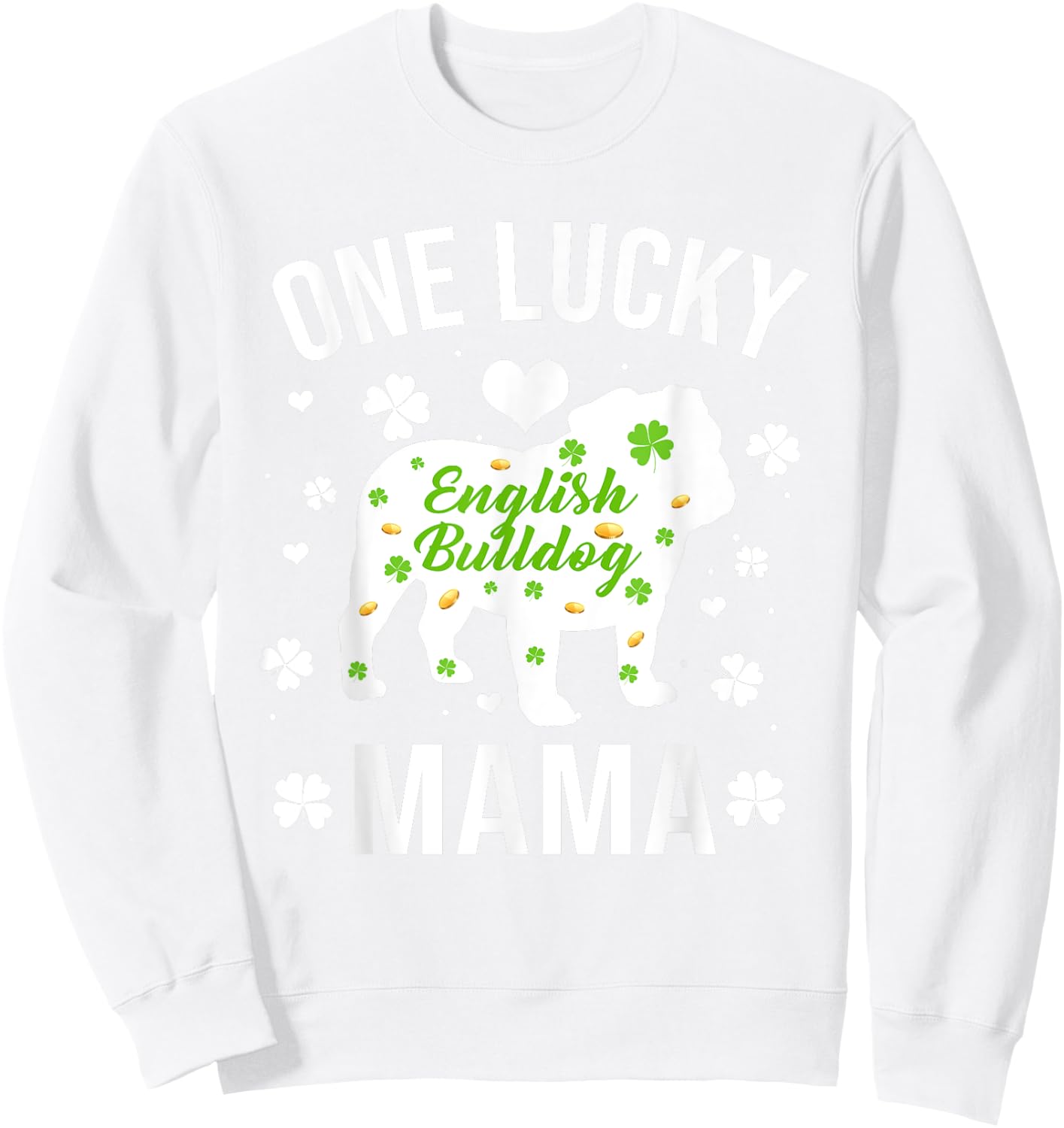 One Lucky Mama Dog Mom English Bulldog St Patricks Day Sweatshirt - Sweatshirt | White