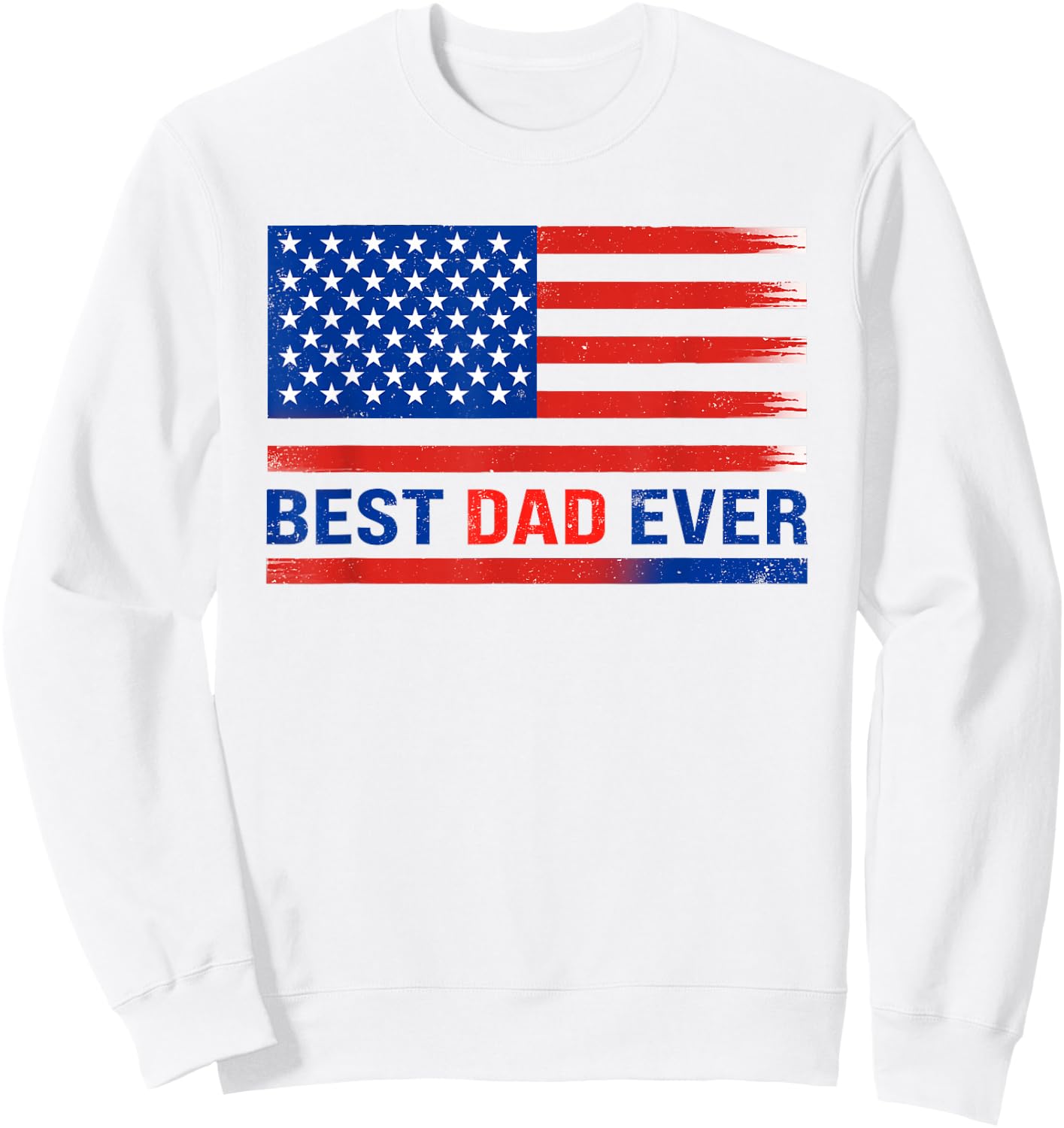 Best Dad Ever with US American Flag Gifts Dad Fathers Day Sweatshirt - Sweatshirt | White