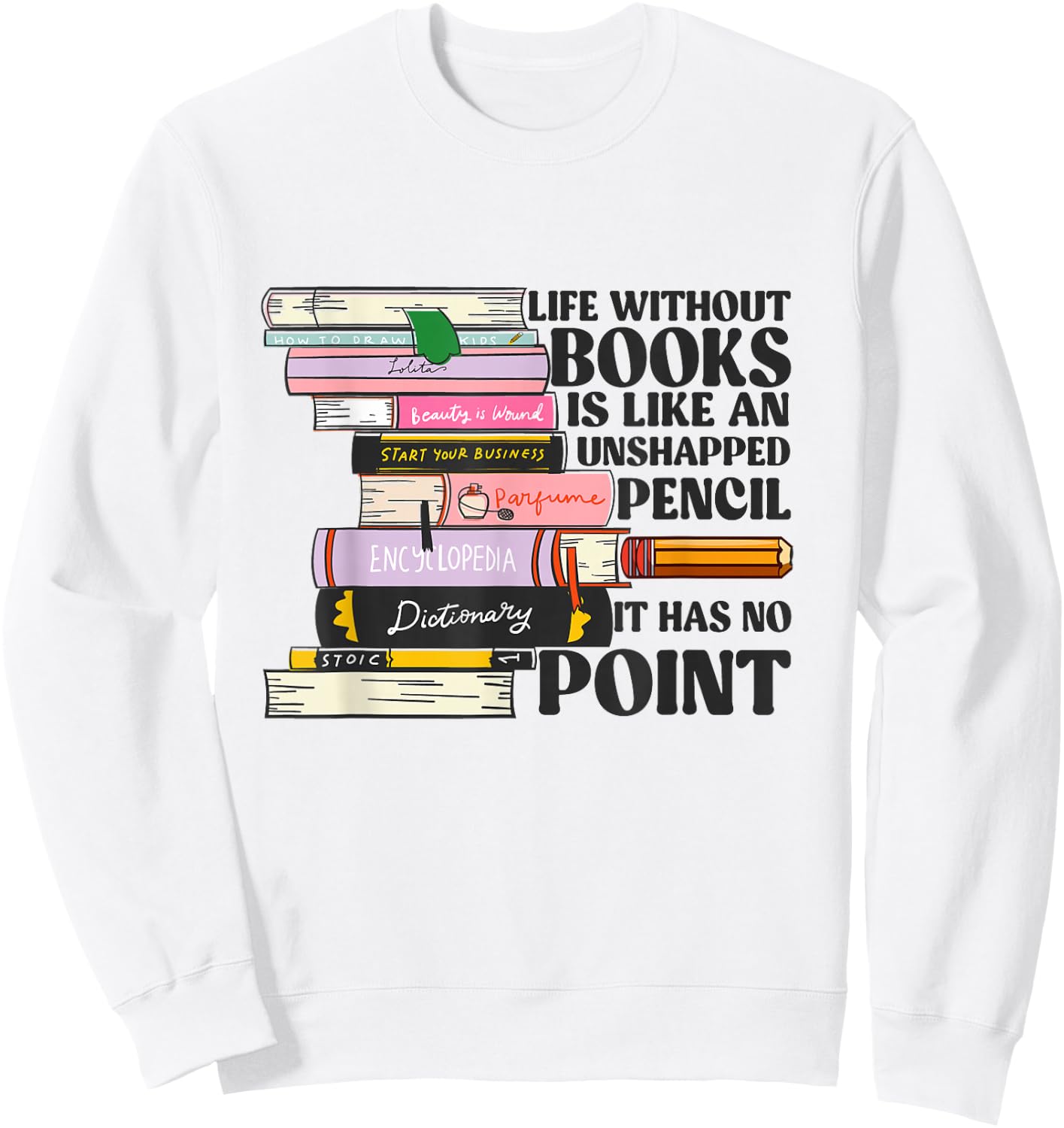 Books Reading Lovers Bookworm Funny Librarian Book Nerd Read Sweatshirt - Sweatshirt | White