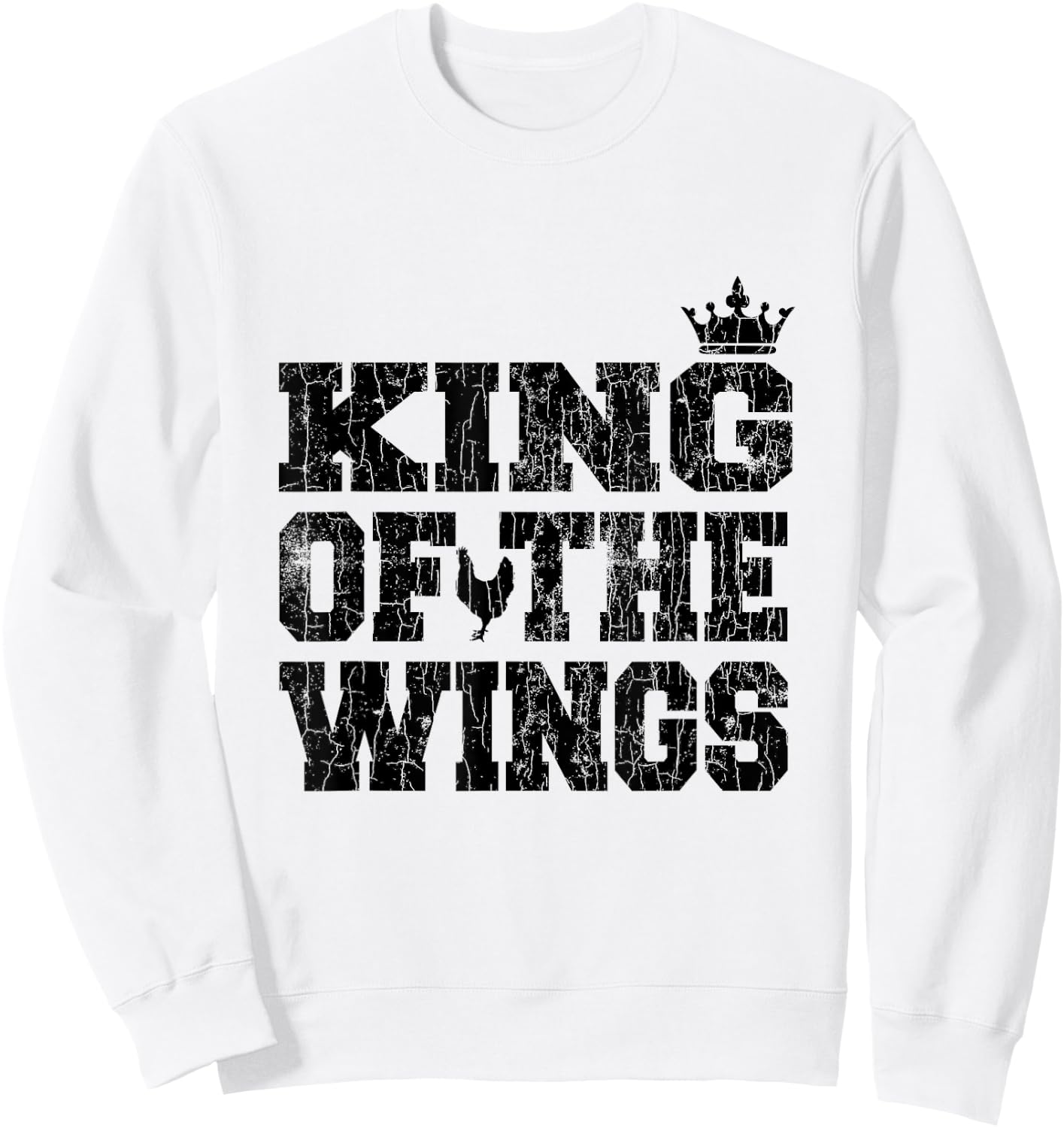 King Of The Wings Funny Fried Chicken Eater Graphic Sweatshirt - Sweatshirt | White