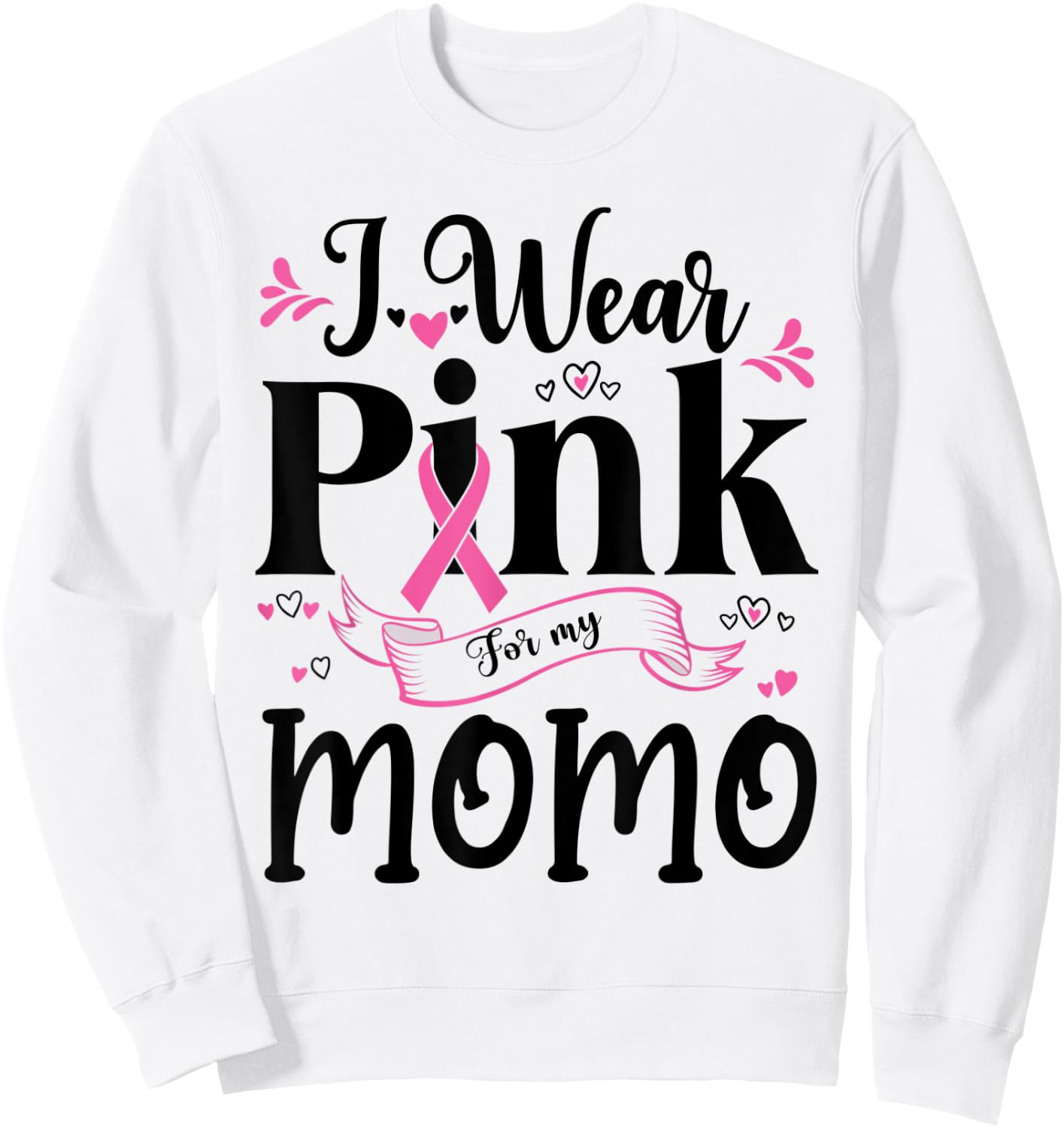 October Breast Cancer Support I Wear Pink For My Momo Sweatshirt - Sweatshirt | White