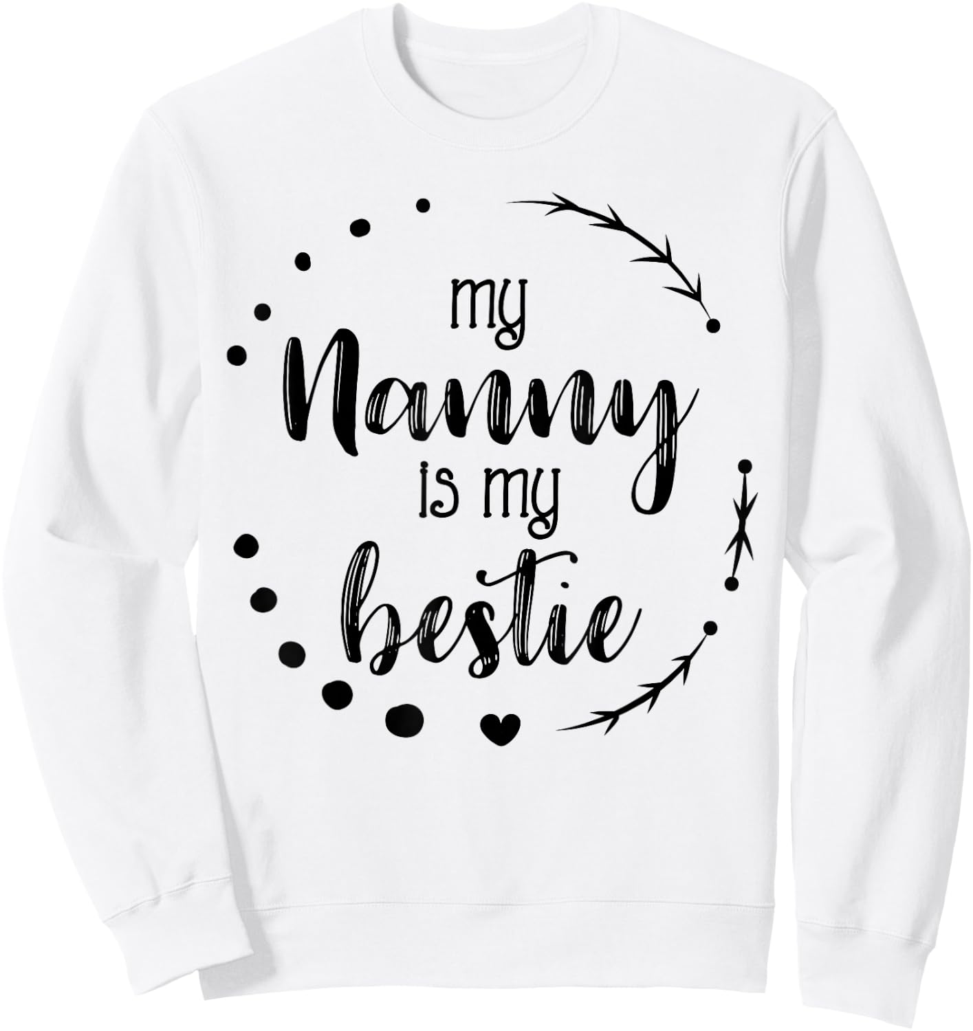 My Nanny is My Bestie Cute Mother's Day Caregiver Gift Sweatshirt - Sweatshirt | White