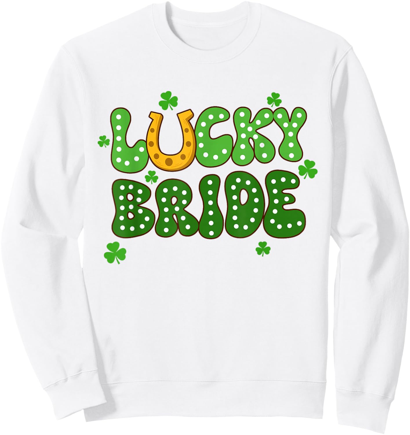 St Patricks Day Bachelorette Party Lucky Bride Bach Party Sweatshirt - Sweatshirt | White