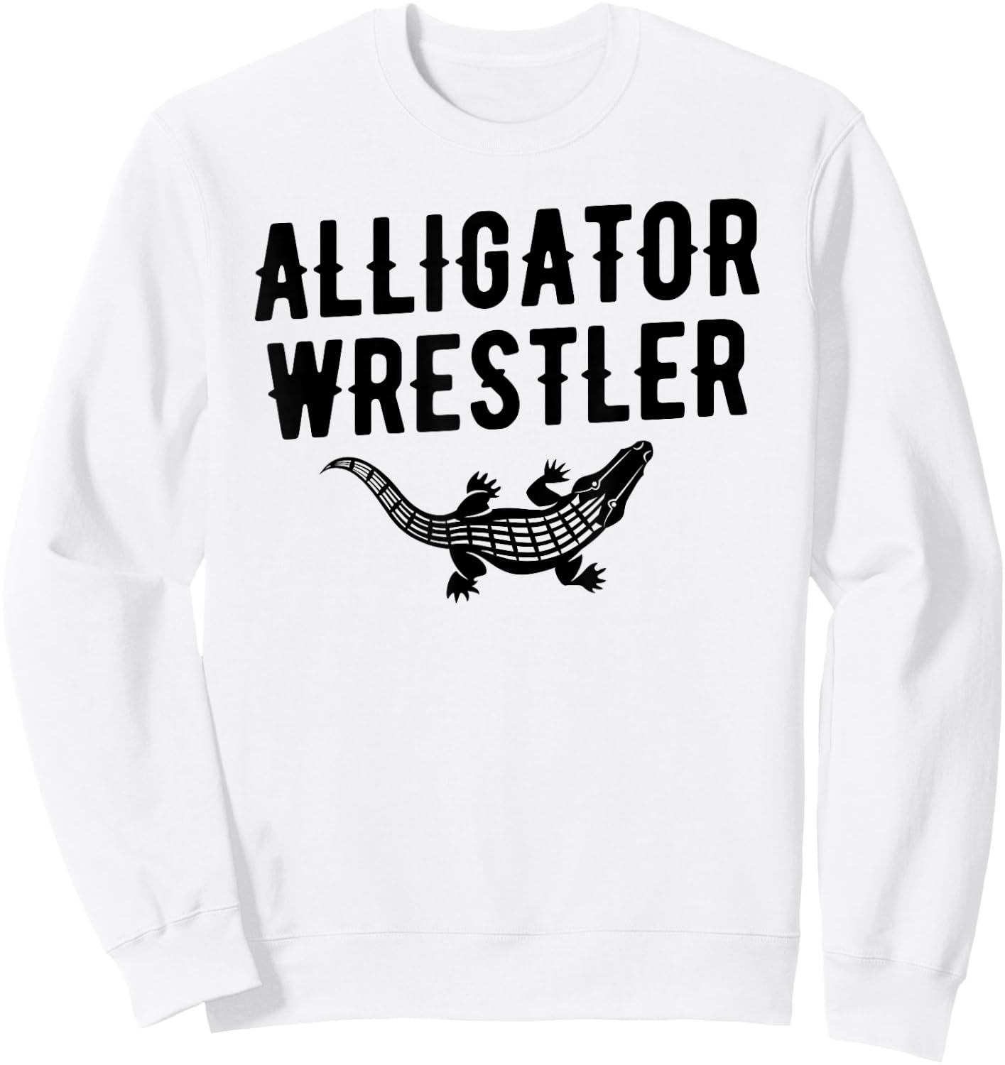 Alligator Wrestler , Gator Wrestling Apparel Sweatshirt - Sweatshirt | White
