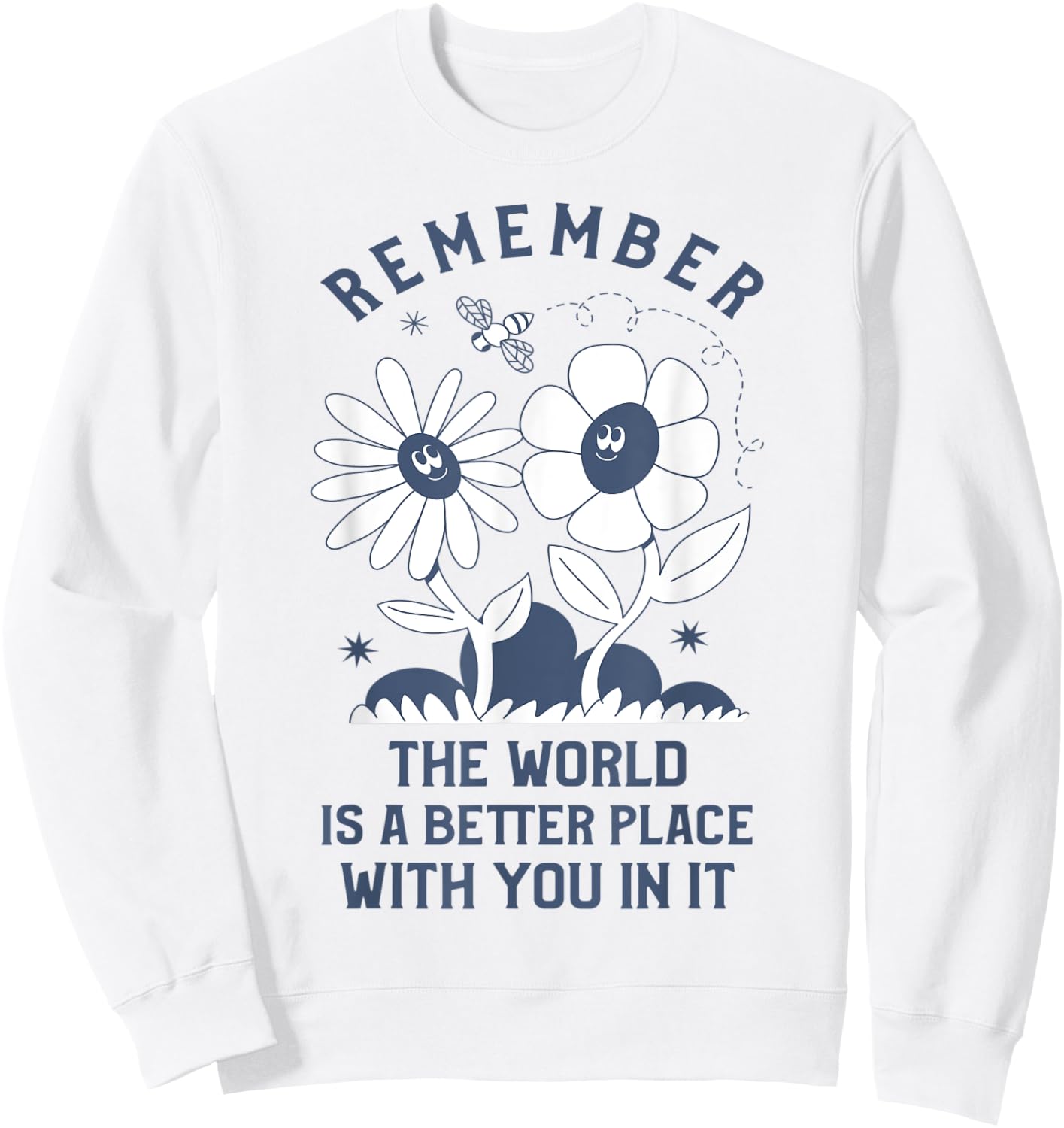 The World is a Better place with You In It Aesthetic Sweatshirt - Sweatshirt | White