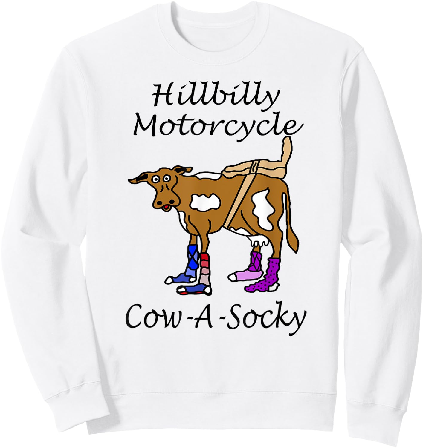 Hillbilly Motorcycle Funny Cow Gift Cow A Socky Sweatshirt - Sweatshirt | White