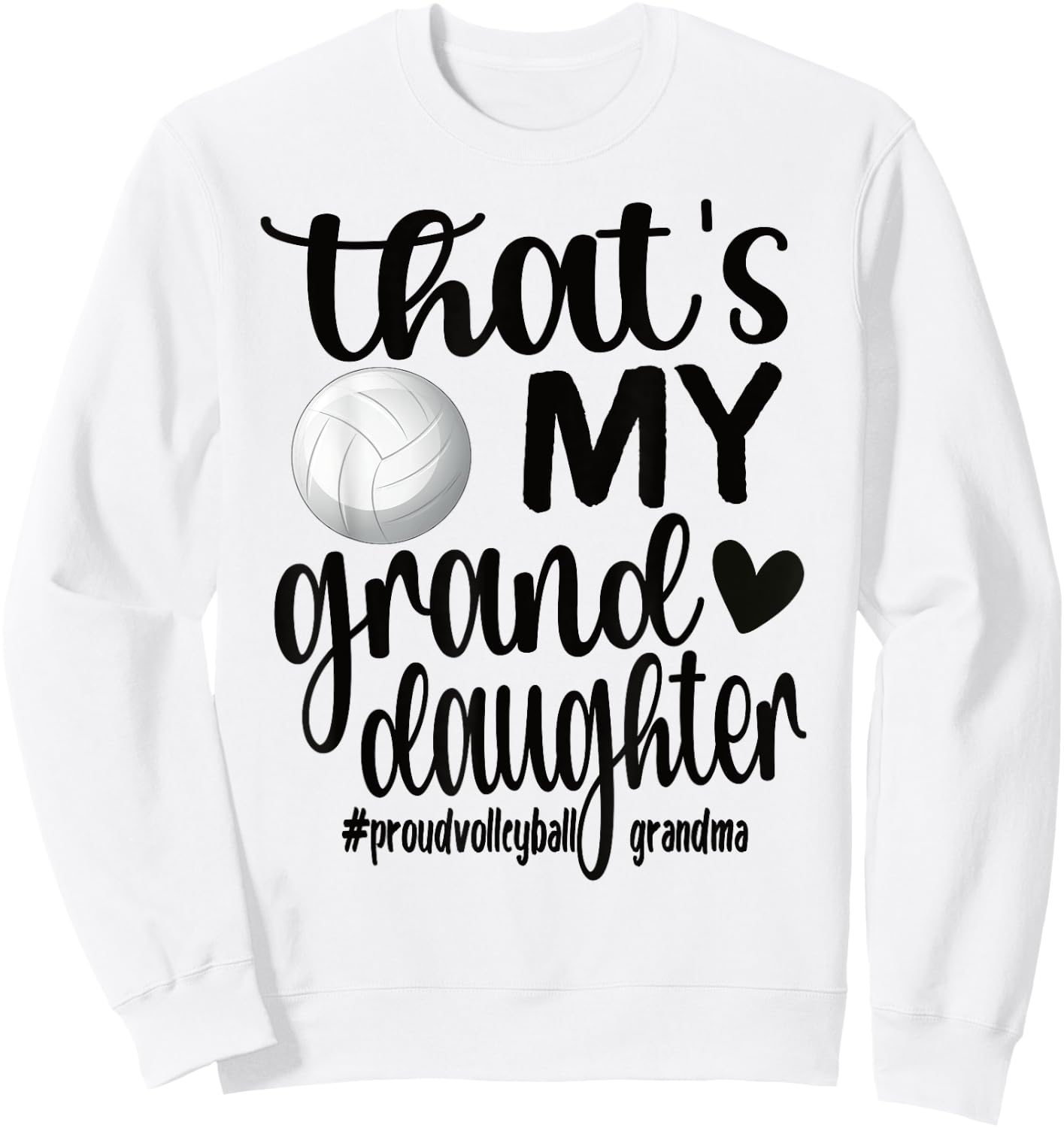 That's My Granddaughter Proud Volleyball Grandma Sweatshirt - Sweatshirt | White