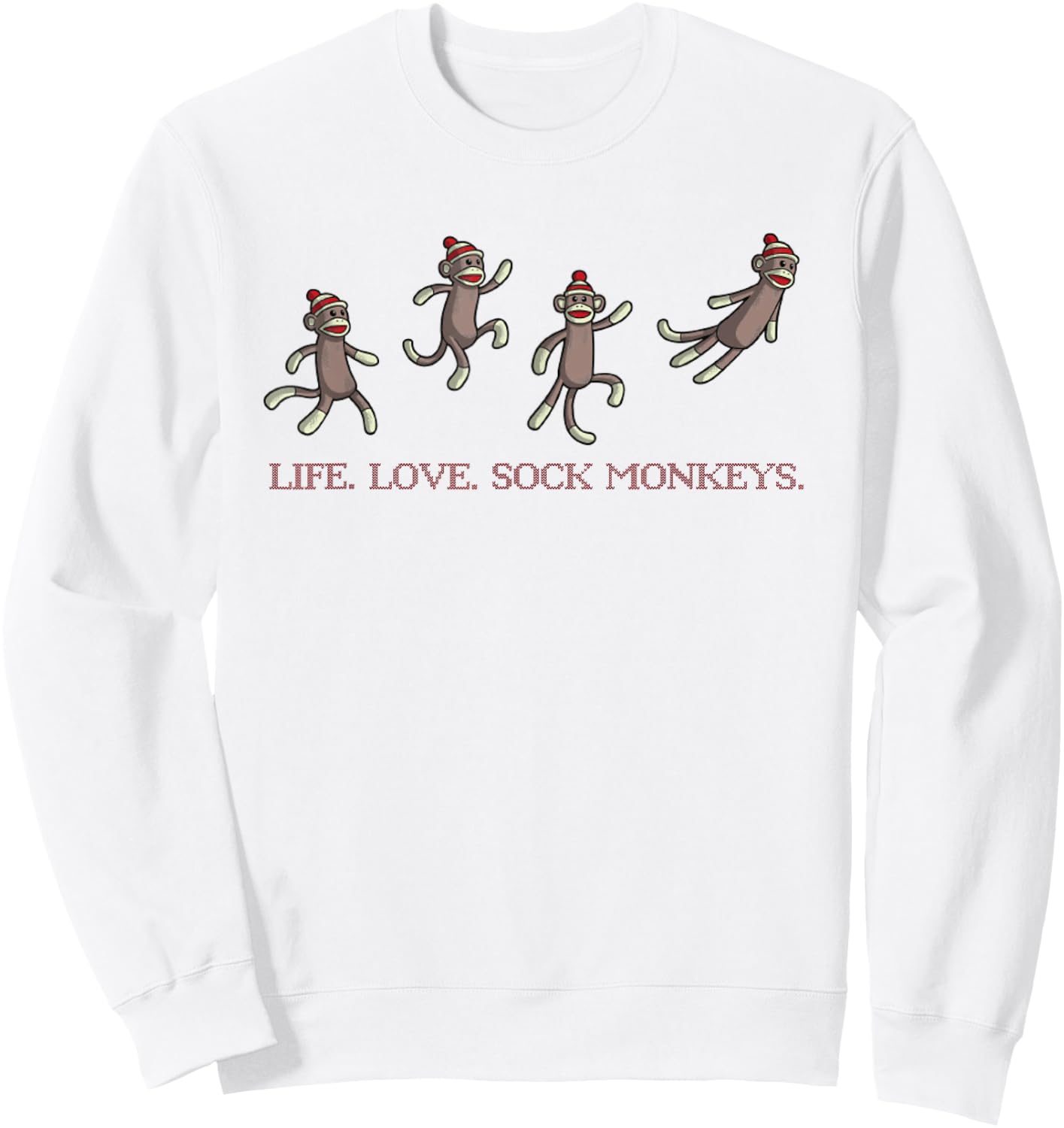 Life. Love. Sock Monkeys. Sweatshirt - Sweatshirt | White