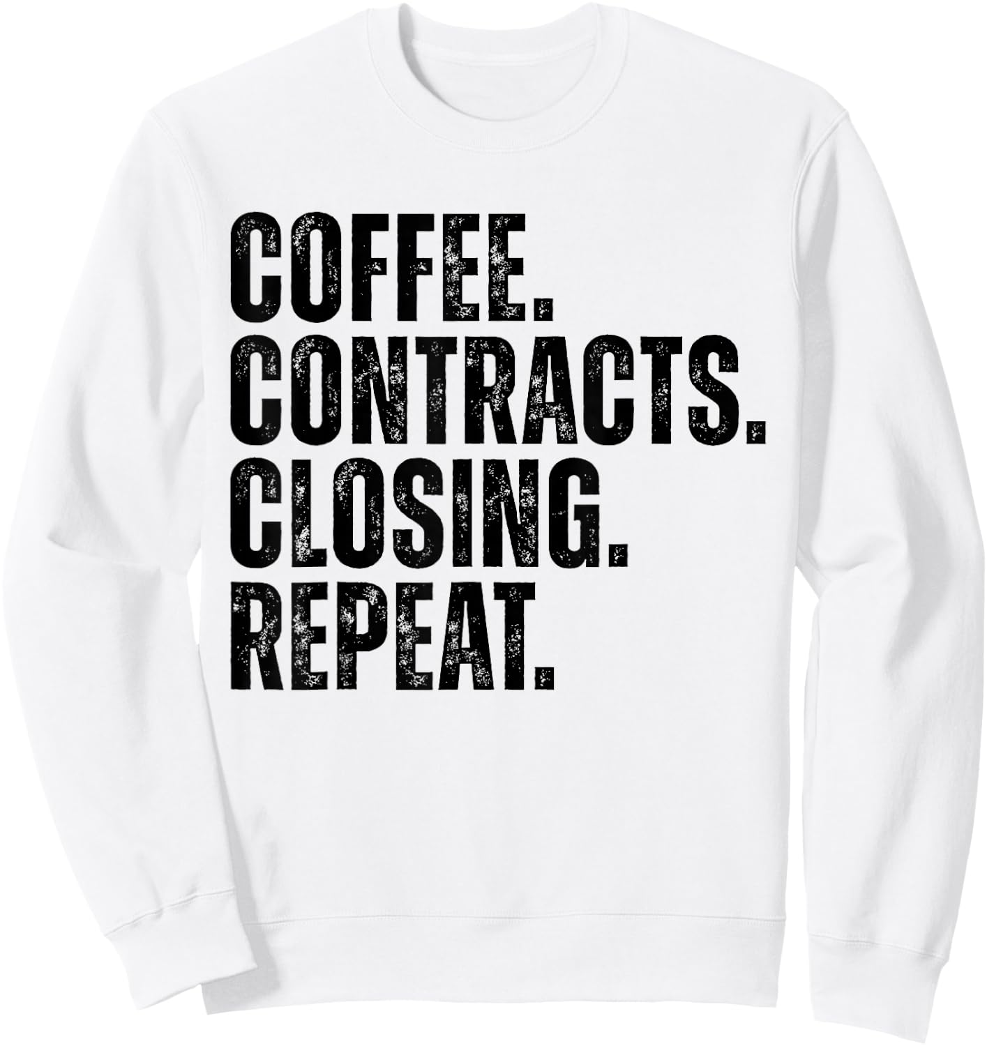 Coffee Contracts Closing Funny Real Estate Agent Sweatshirt - Sweatshirt | White