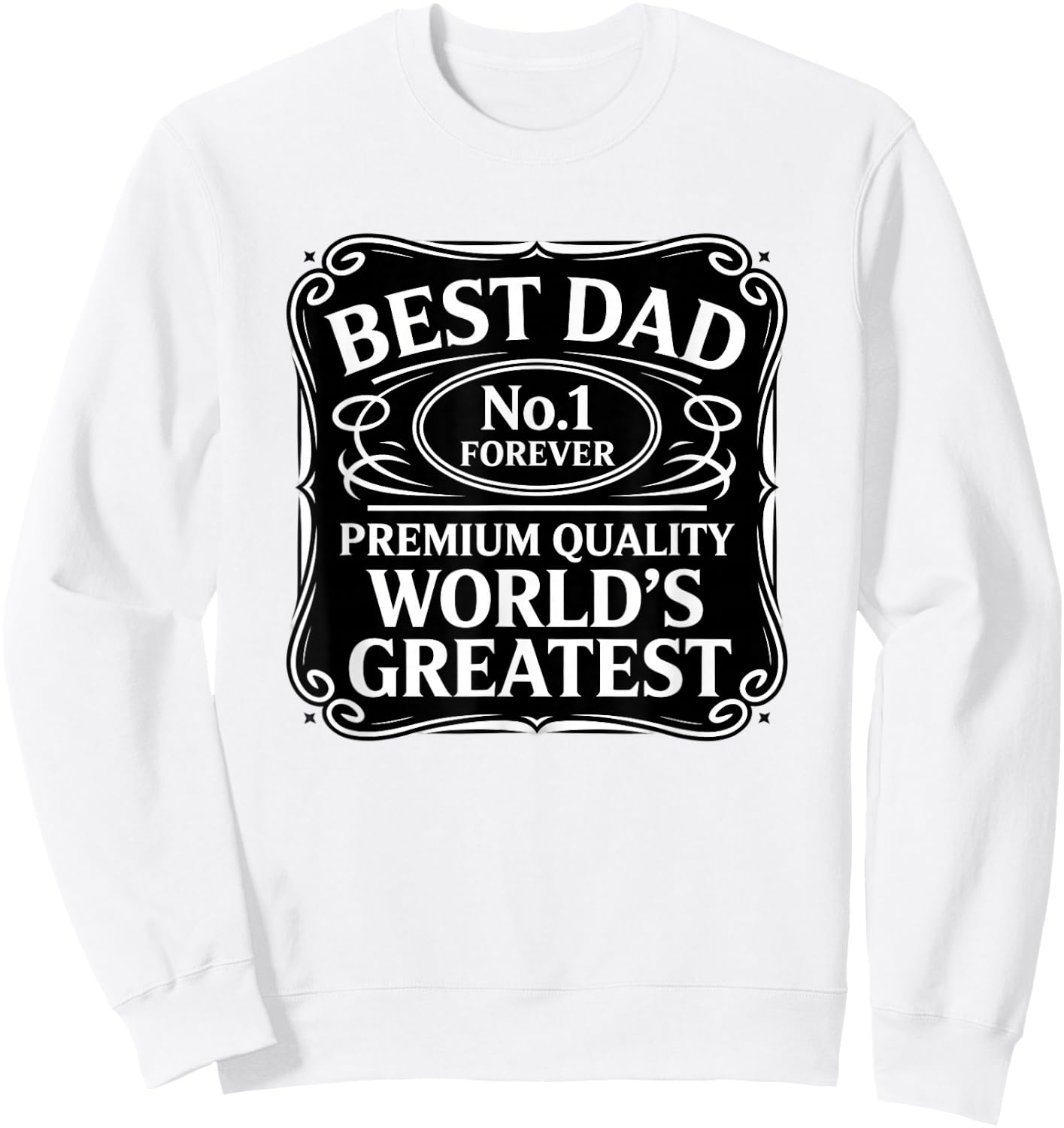Best Dad Forever Worlds Greatest Father DADD Fathers Day Sweatshirt - Sweatshirt | White