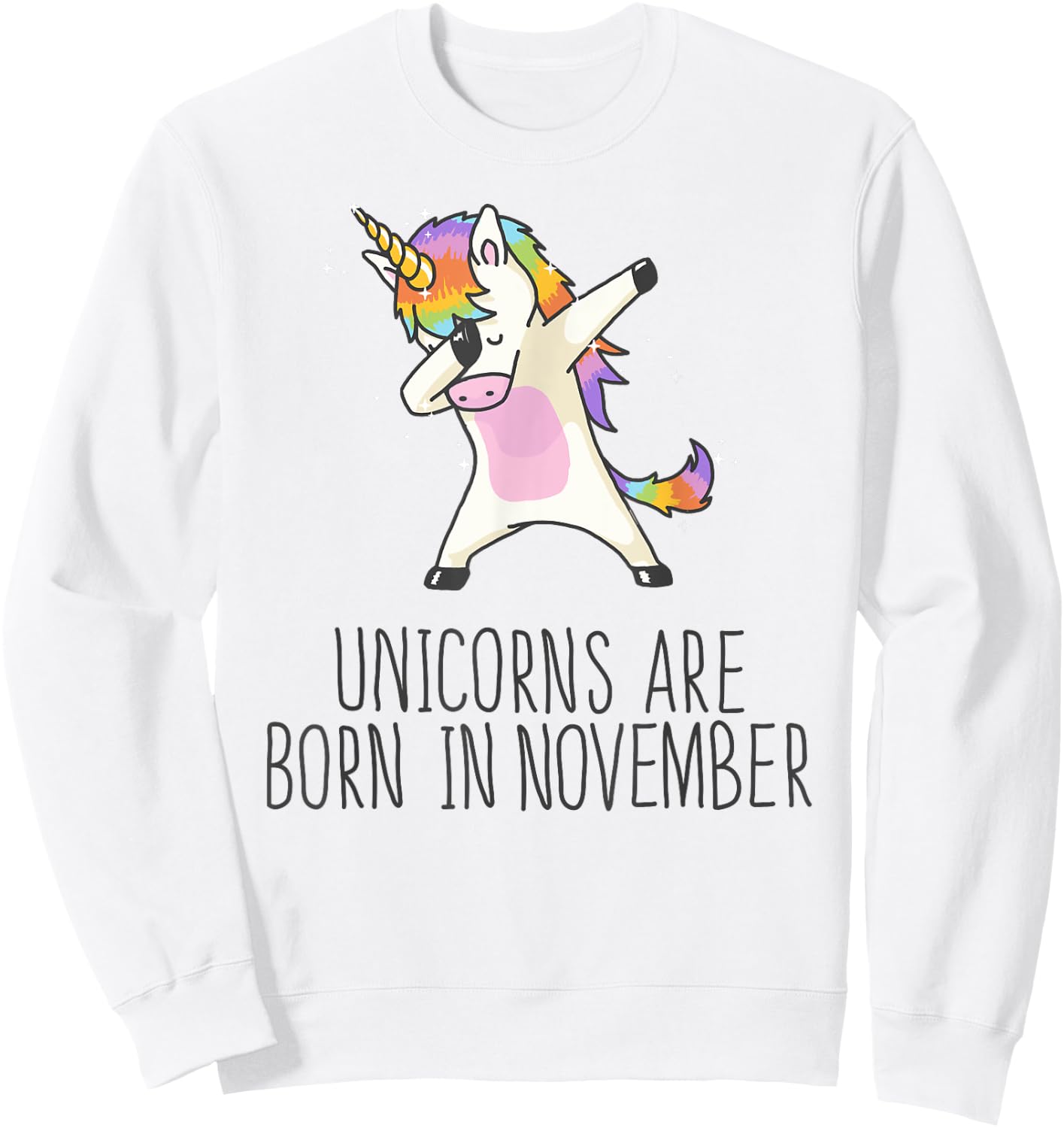 Unicorns are Born in November Cute T Shirt Dabbing Hip Hop Sweatshirt - Sweatshirt | White