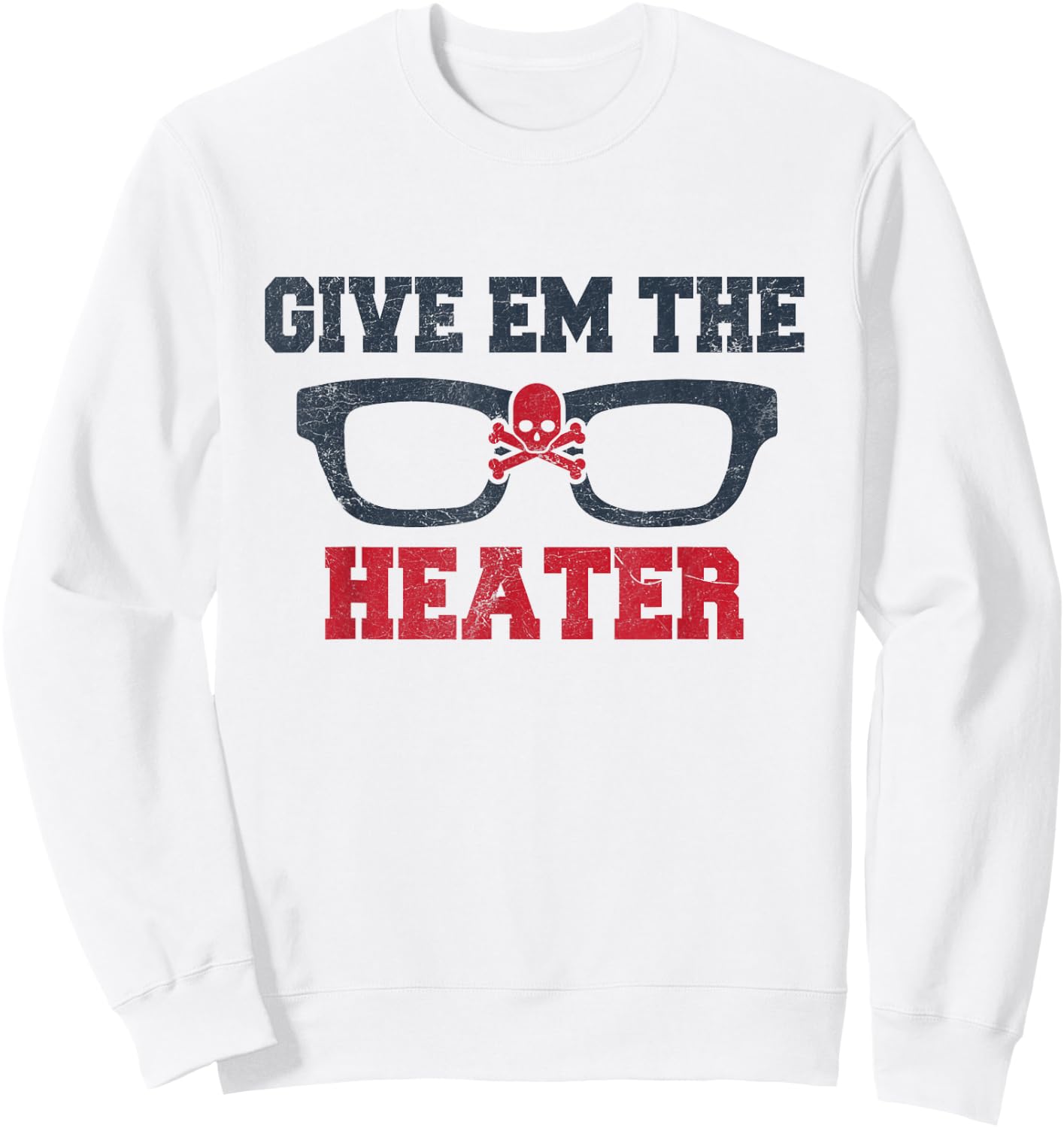 Give 'Em the Heater - Classic Baseball Pitch - Pitcher Shirt Sweatshirt - Sweatshirt | White