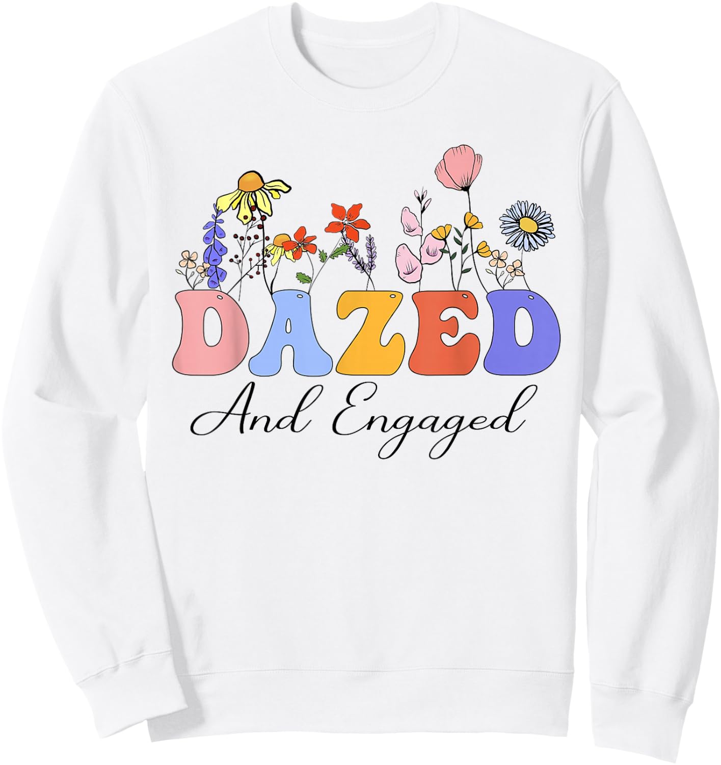 Dazed And Engaged Bachelorette Party Wildflowers Retro Sweatshirt - Sweatshirt | White