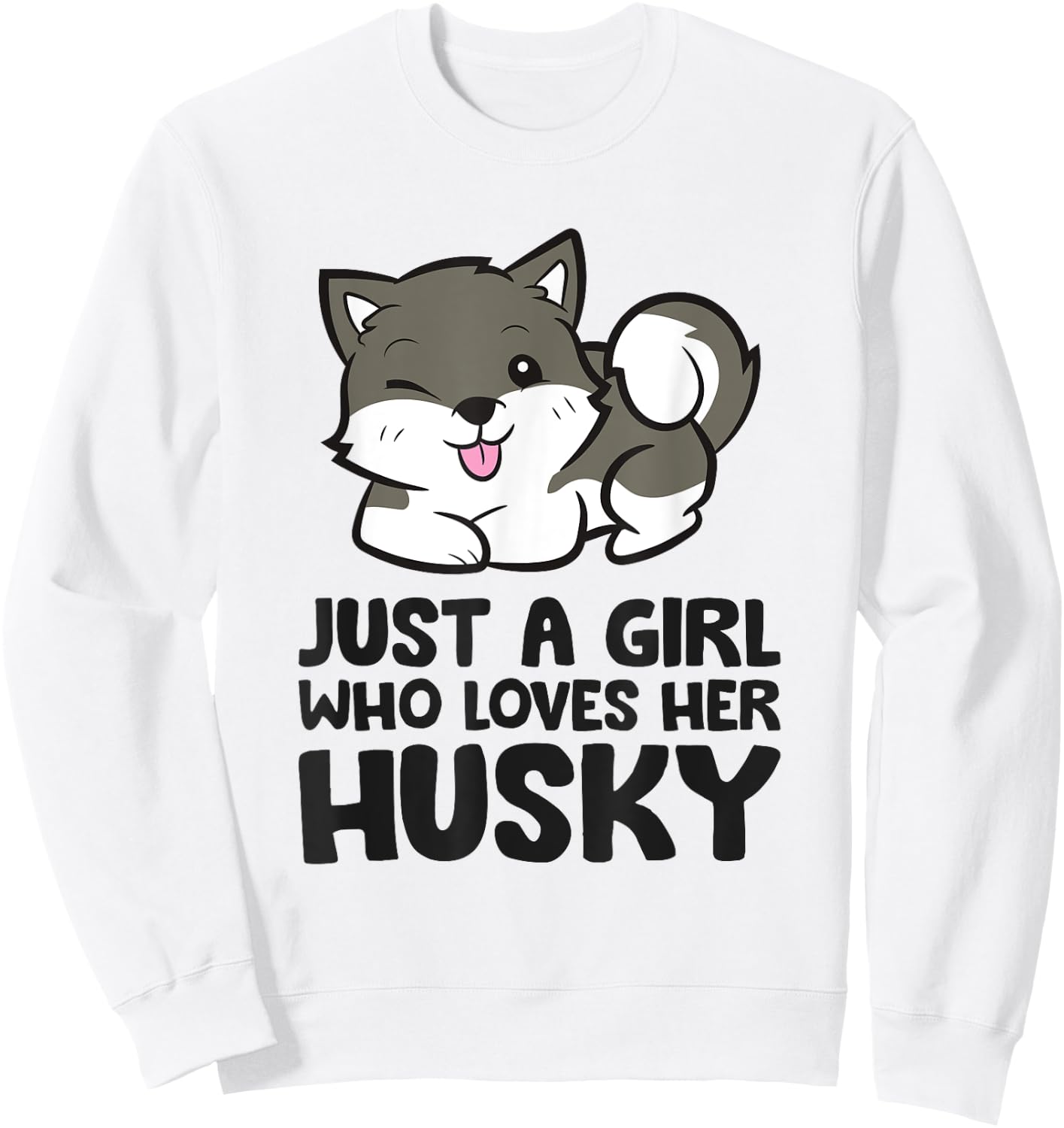 Siberian Husky Puppy Just a Girl Who Loves Her Husky Sweatshirt - Sweatshirt | White
