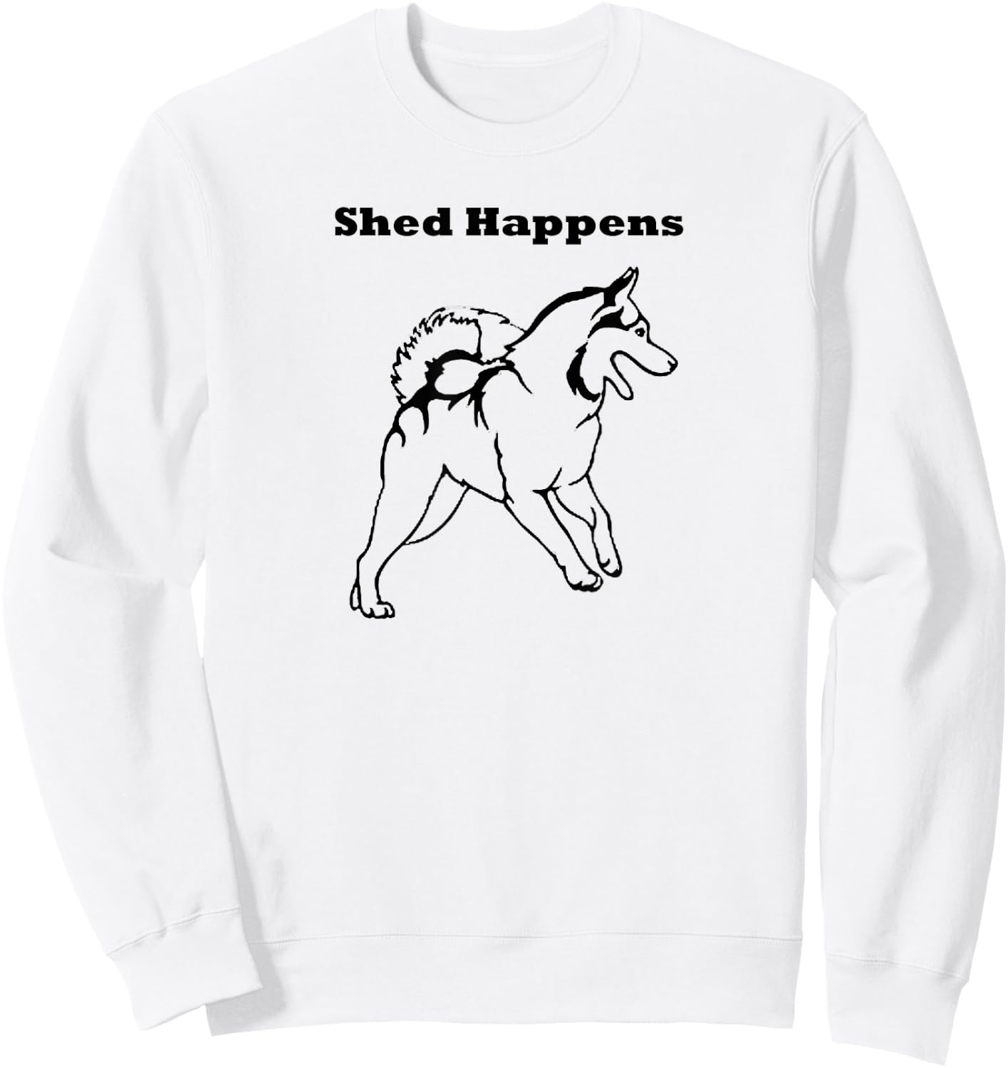 Shed Happens - Siberian Husky Sweatshirt - Sweatshirt | White