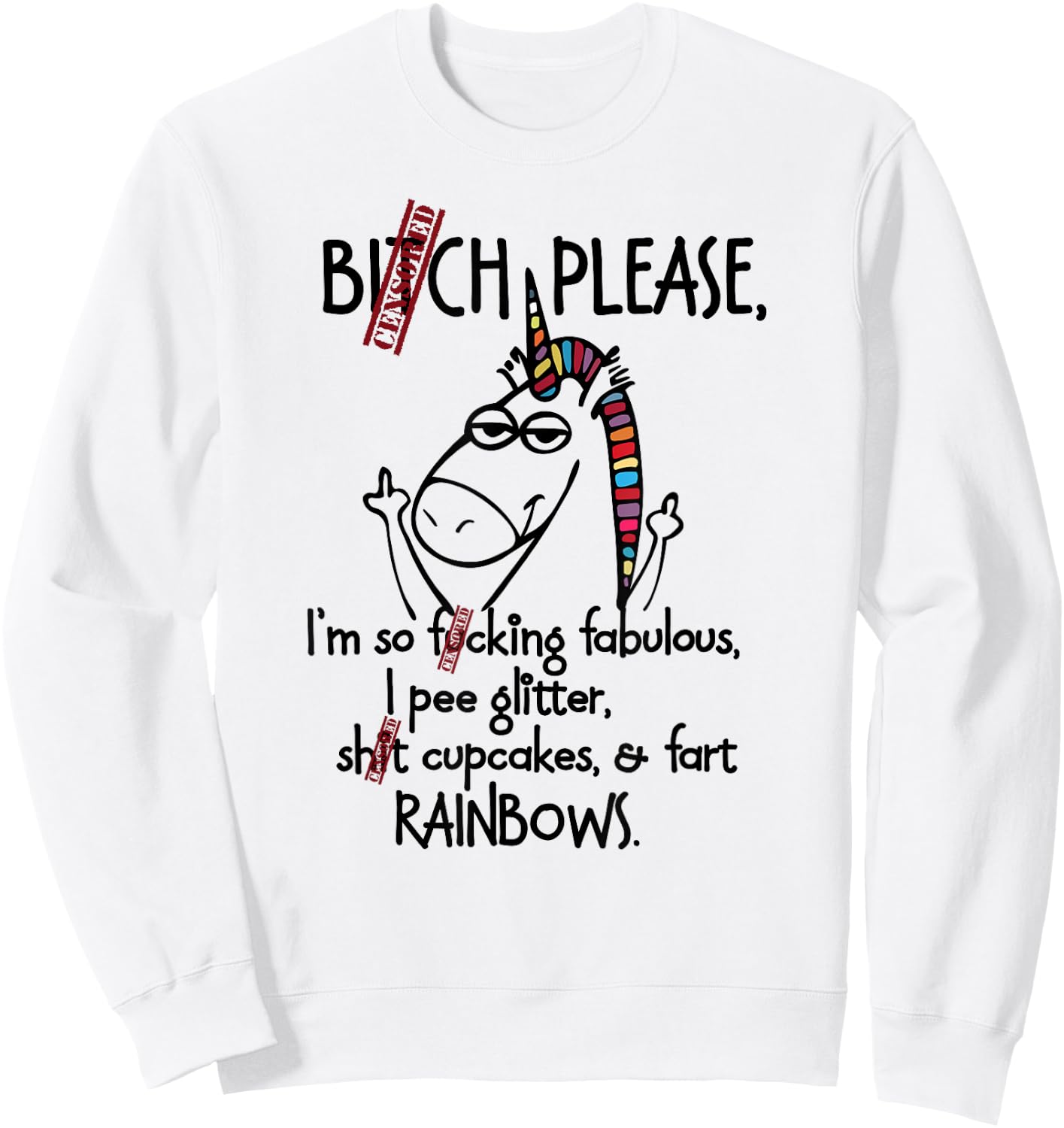 Bitch please I'm so fucking fabulous - Unicorn Funny Sweatshirt - Sweatshirt | White