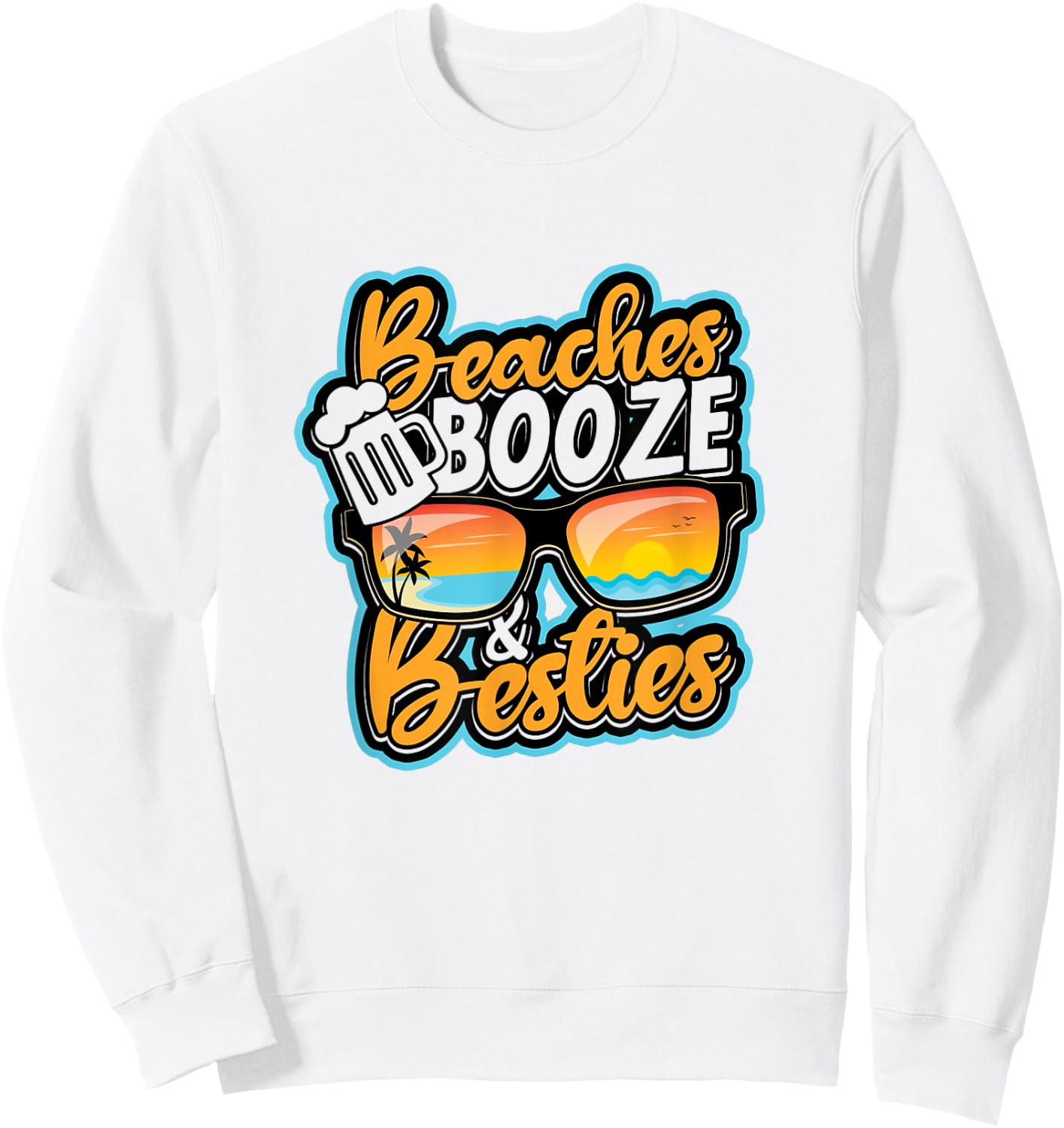 Beaches booze & besties - Beer Drinking Nature Party Men Women Sweatshirt - Sweatshirt | White