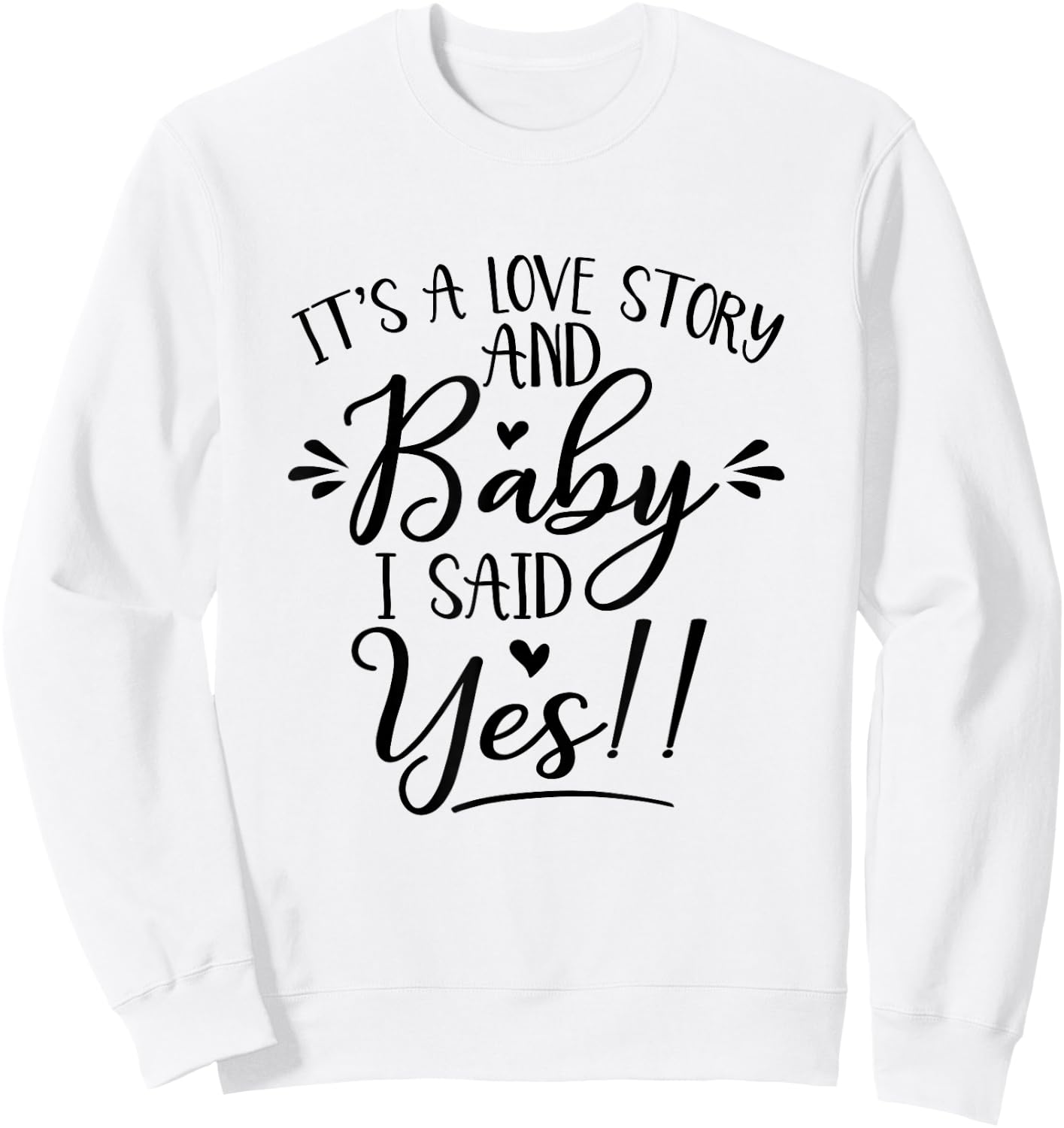 It's Love Story I Said Yes Bride Will Bachelorette Matching Sweatshirt - Sweatshirt | White
