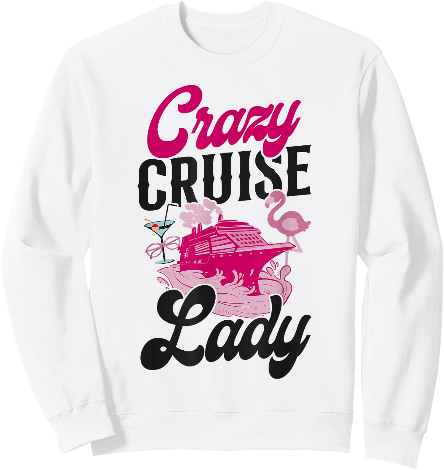 Cruise Ship Vacation Girl Crazy Cruise Lady Sweatshirt - Sweatshirt | White