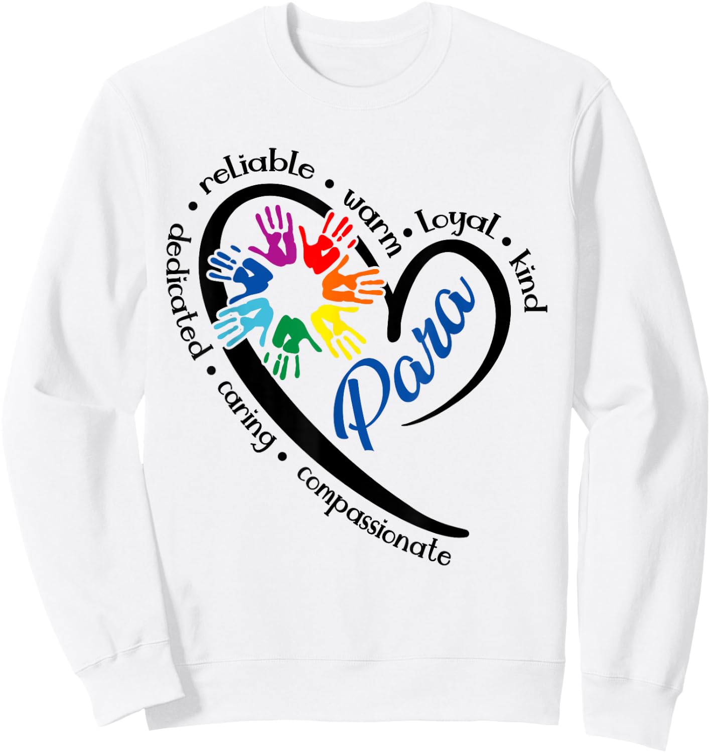 para Heart Teacher Paraprofessional Paraeducator Men Women Sweatshirt - Sweatshirt | White