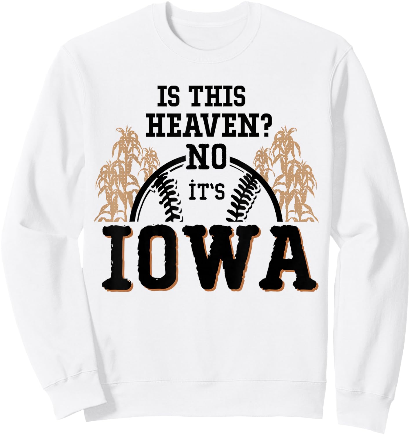 is This Heaven No It’s Iowa Baseball Sweatshirt - Sweatshirt | White