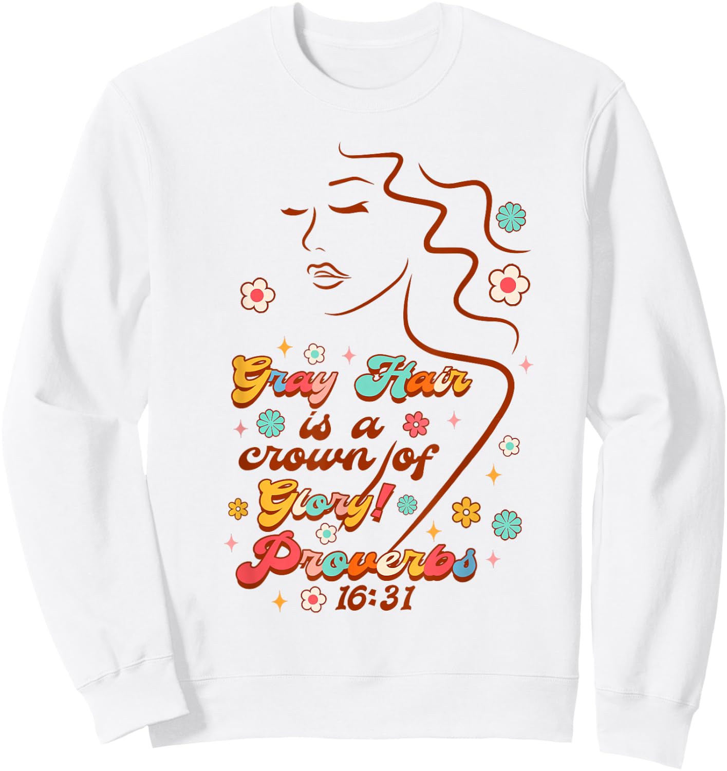 Gray Hair Funny BFF Bestie Gray Hair Is A Crown Of A Glory Sweatshirt - Sweatshirt | White