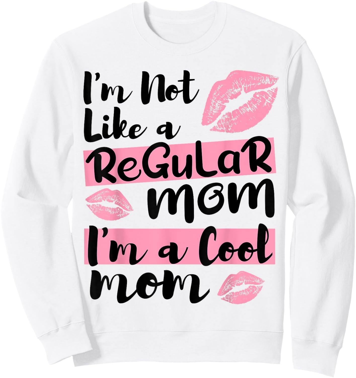 I'm Not Like A Regular Mom I'm A Cool Mom Sweatshirt - Sweatshirt | White