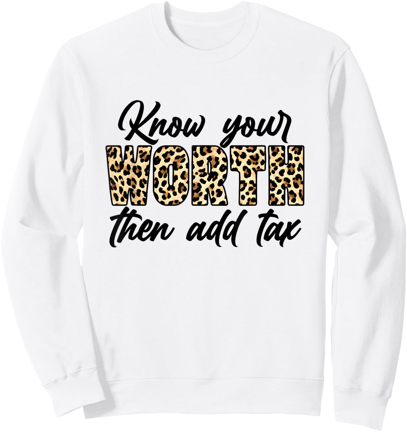 Know Your Worth, Then Add Tax Black Queen Accountant Gifts Sweatshirt - Sweatshirt | White