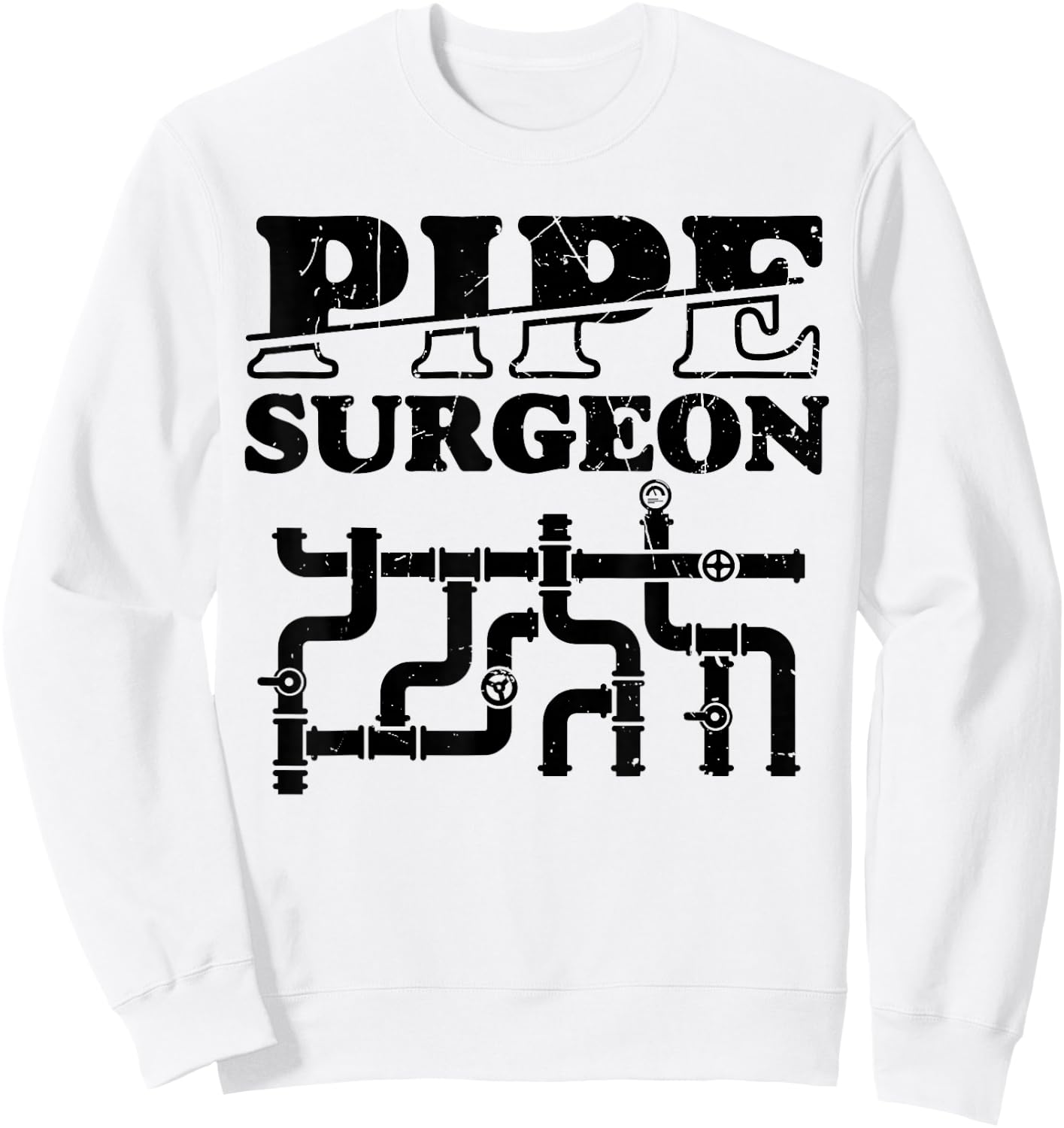 Pipe Surgeon Plumber Pipefitter Funny Sweatshirt - Sweatshirt | White