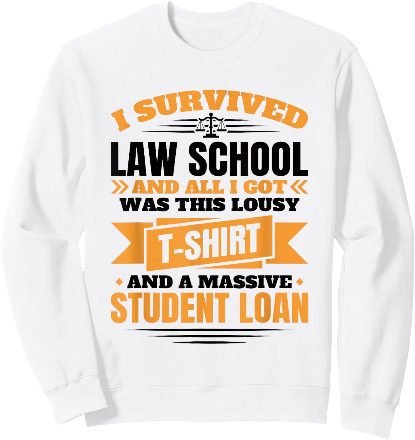 I Survived Law School, Law School Graduate Lawyer Sweatshirt - Sweatshirt | White