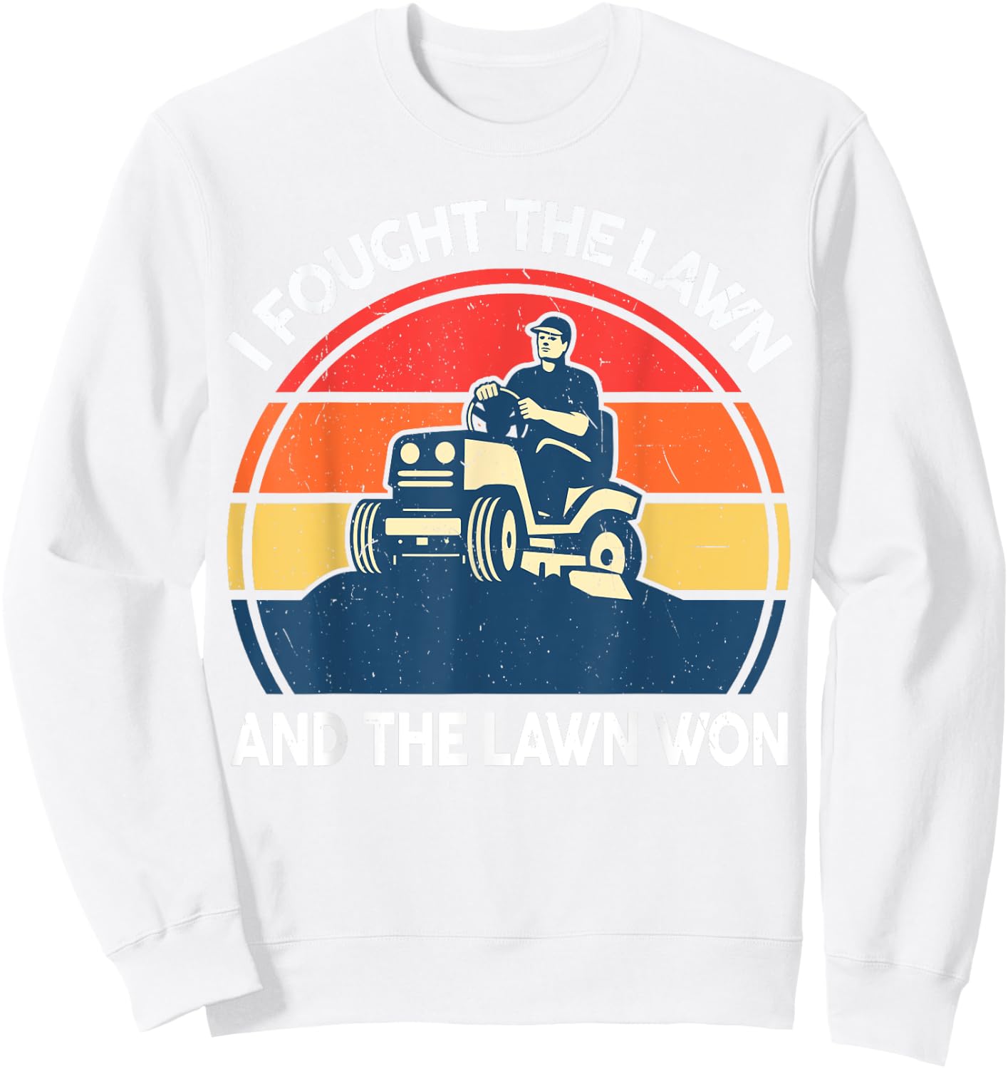 Funny Lawn Mowing Shirt I Fought The Lawn And The Lawn Won Sweatshirt - Sweatshirt | White
