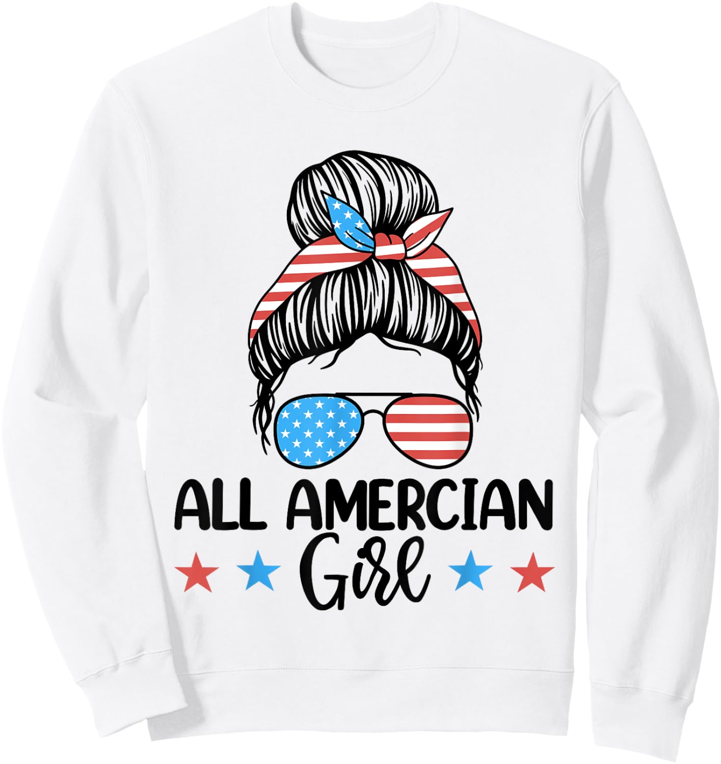 Fourth Of July Shirt Women, All American Girl Messy Bun Sweatshirt - Sweatshirt | White