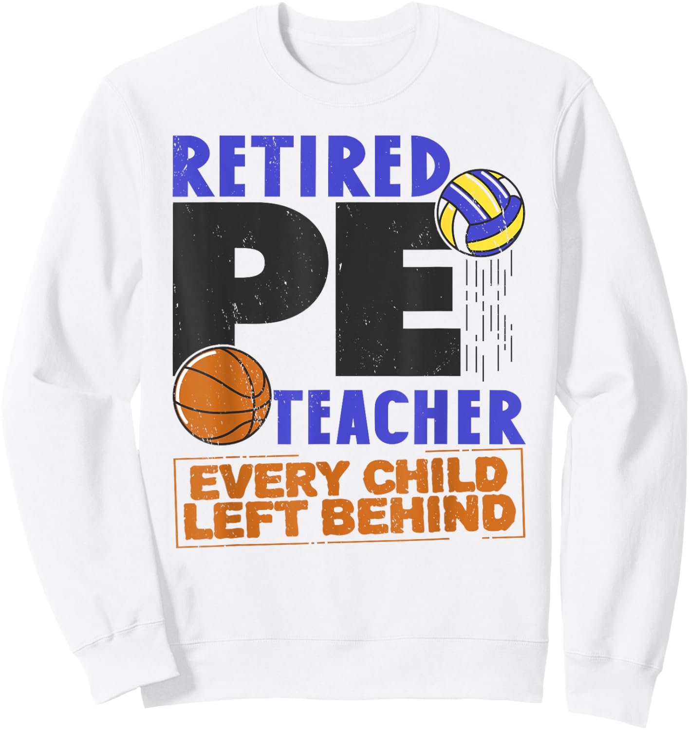 Retired P. E. Teacher Retirement Sport PE Physical Education Sweatshirt - Sweatshirt | White