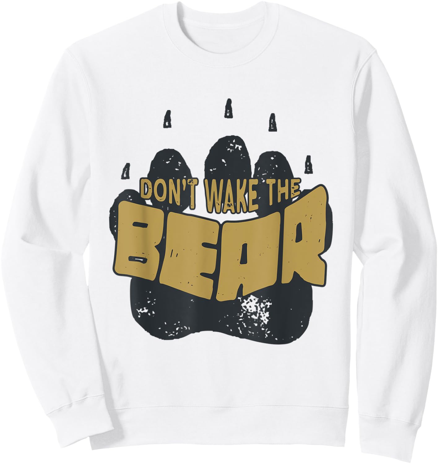 Don't Wake the Bear Shirt. Fear the Bear Claw & Waking it Up Sweatshirt - Sweatshirt | White