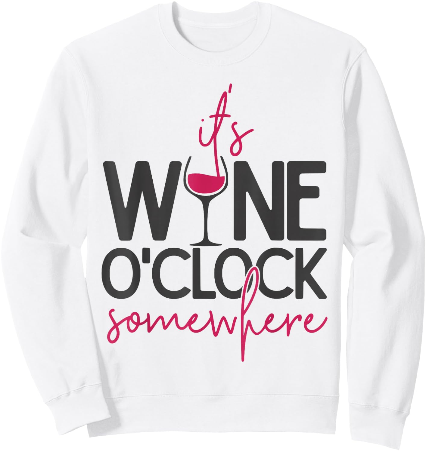 It's wine o'clock somewhere, Wine lover, Wine Sweatshirt - Sweatshirt | White