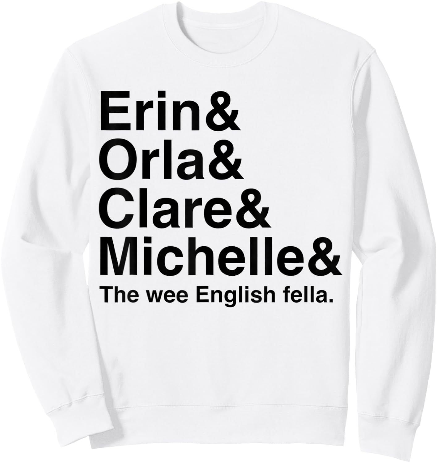 Derry Girl Shirt, Character Name List , Funny Girls Fan Sweatshirt - Sweatshirt | White