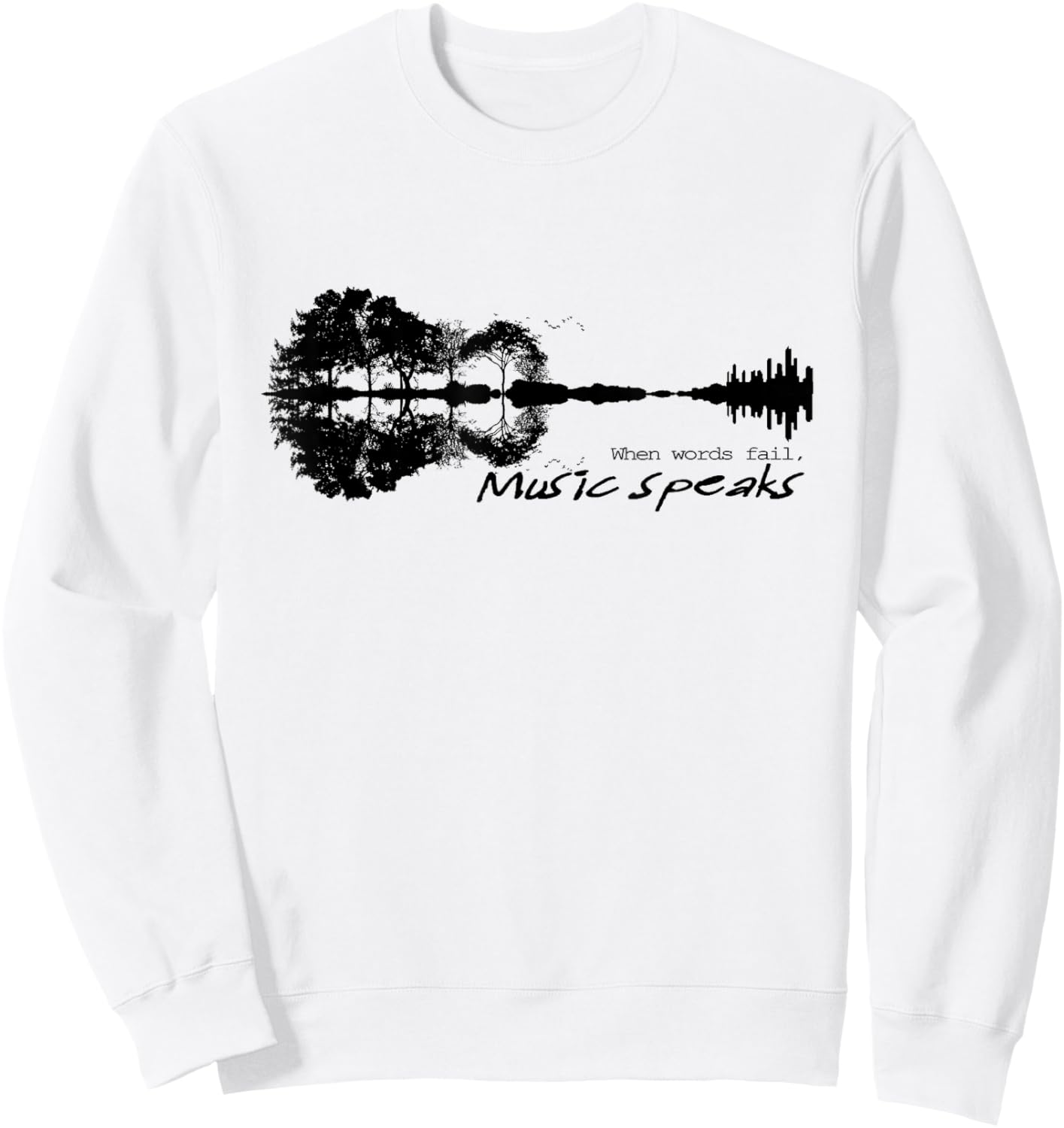 When Words Fail Music Speaks Guitar Music Literary Quote Sweatshirt - Sweatshirt | White
