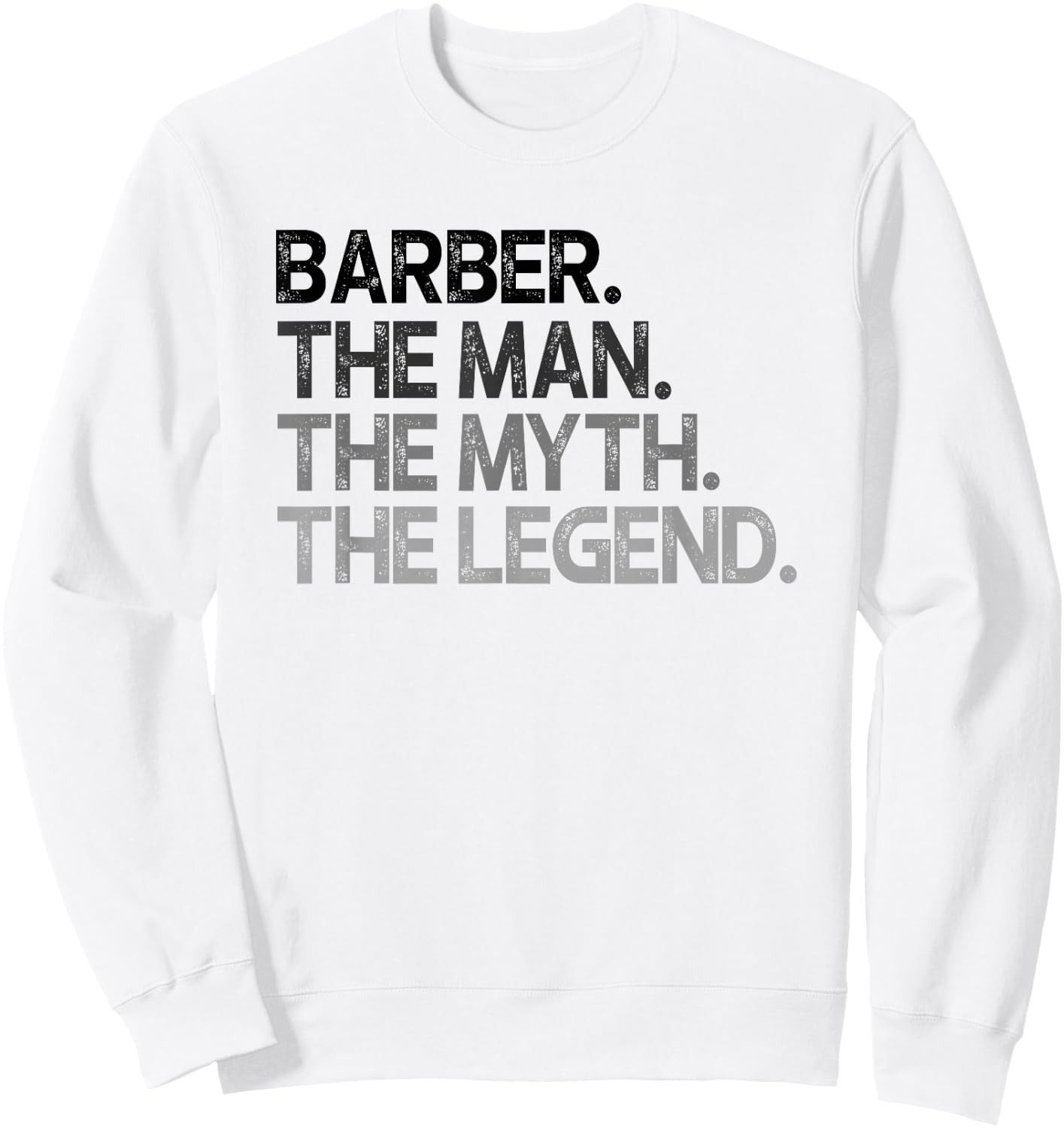 Barber Design The Man Myth Legend Sweatshirt - Sweatshirt | White
