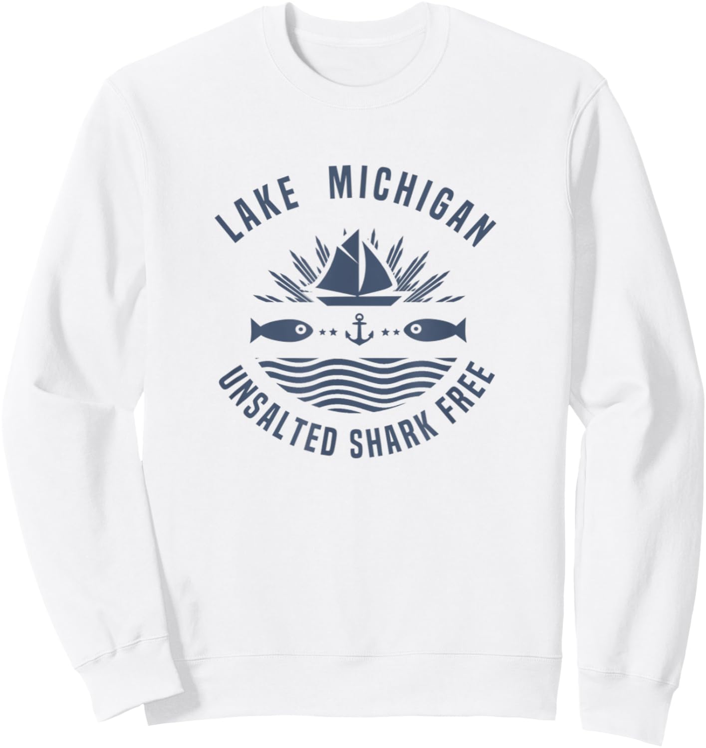 Lake Michigan Unsalted Shark Free shirt Great Lakes Sweatshirt - Sweatshirt | White