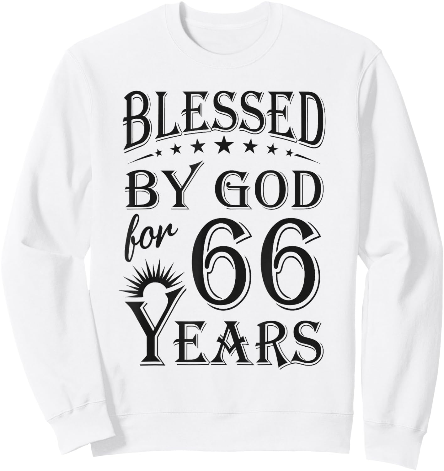 Vintage Blessed by God for 66 years Happy 66th Birthday Sweatshirt - Sweatshirt | White