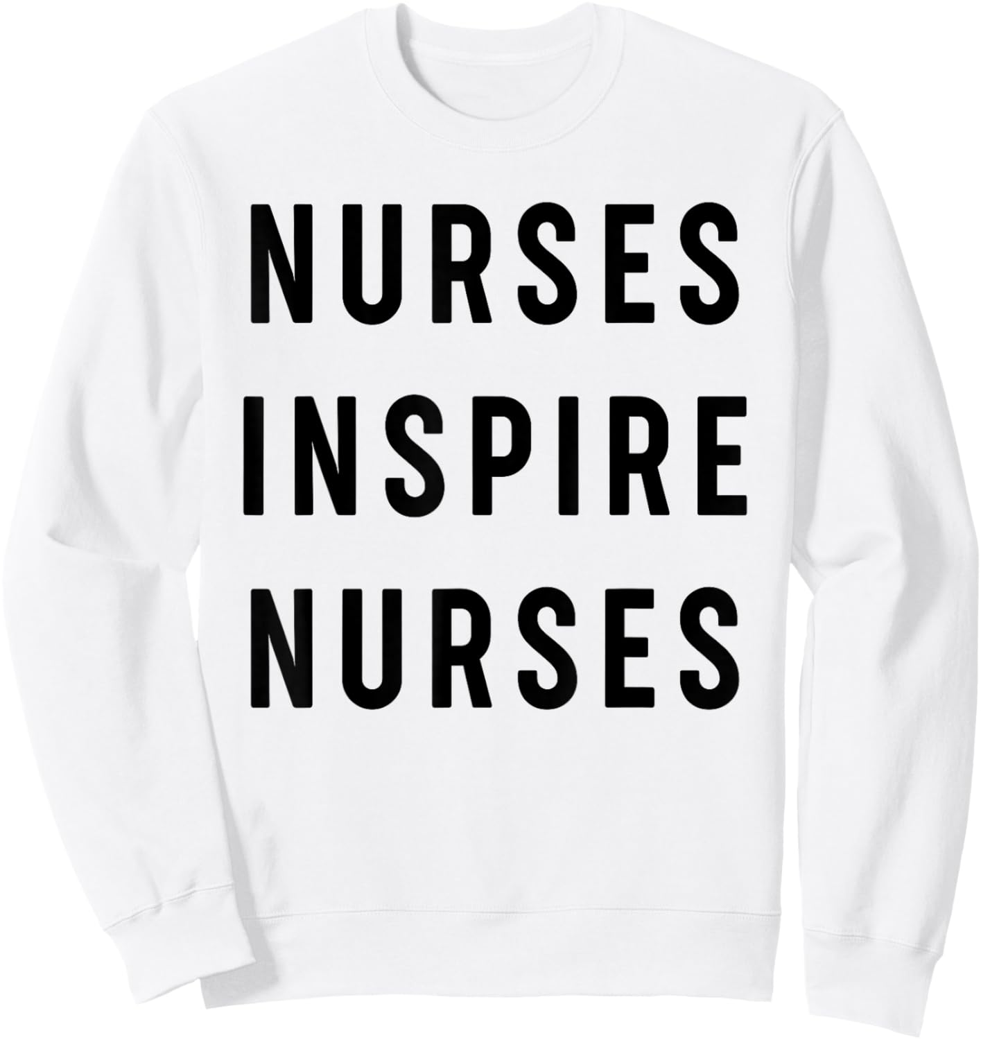 Nurses Inspire Nurses Inspiration Sweatshirt - Sweatshirt | White