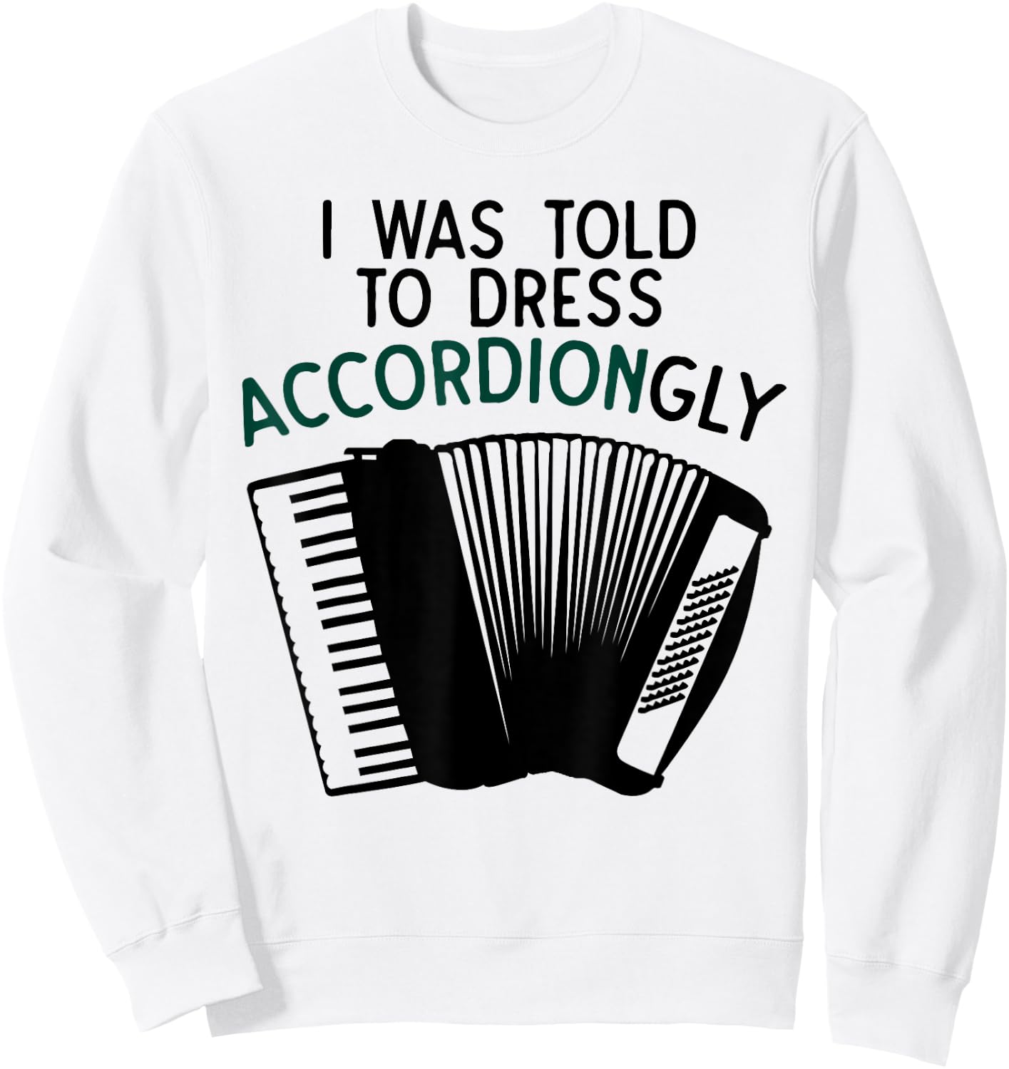 Funny Accordion Gift Women Pun Humor Music Joke Sweatshirt - Sweatshirt | White