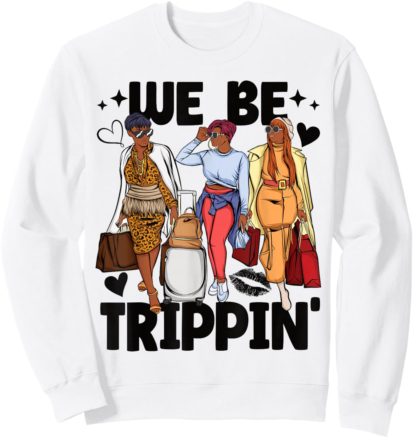 We Be Trippin' Girls Trip Black Women Sweatshirt - Sweatshirt | White
