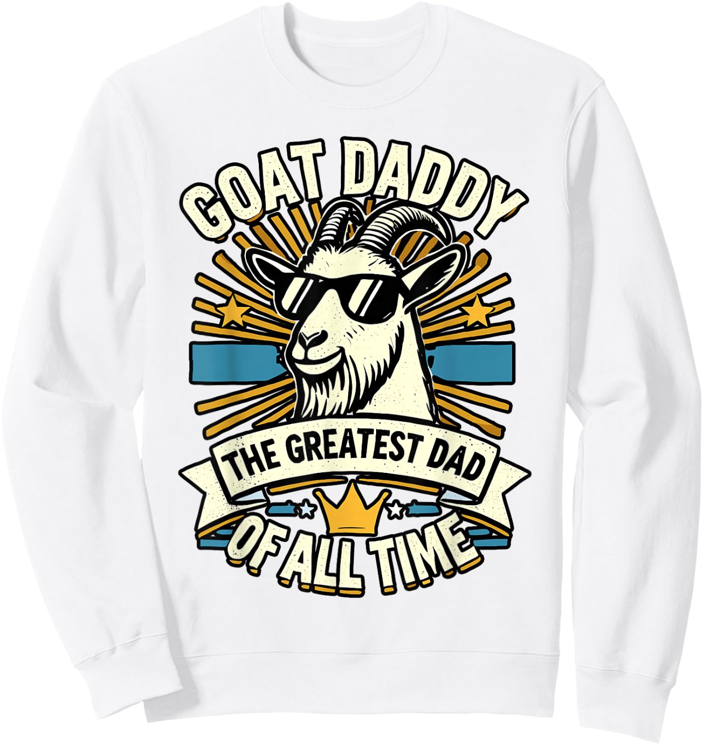 Goat Daddy Greatest Dad for Fathers Day Sweatshirt - Sweatshirt | White