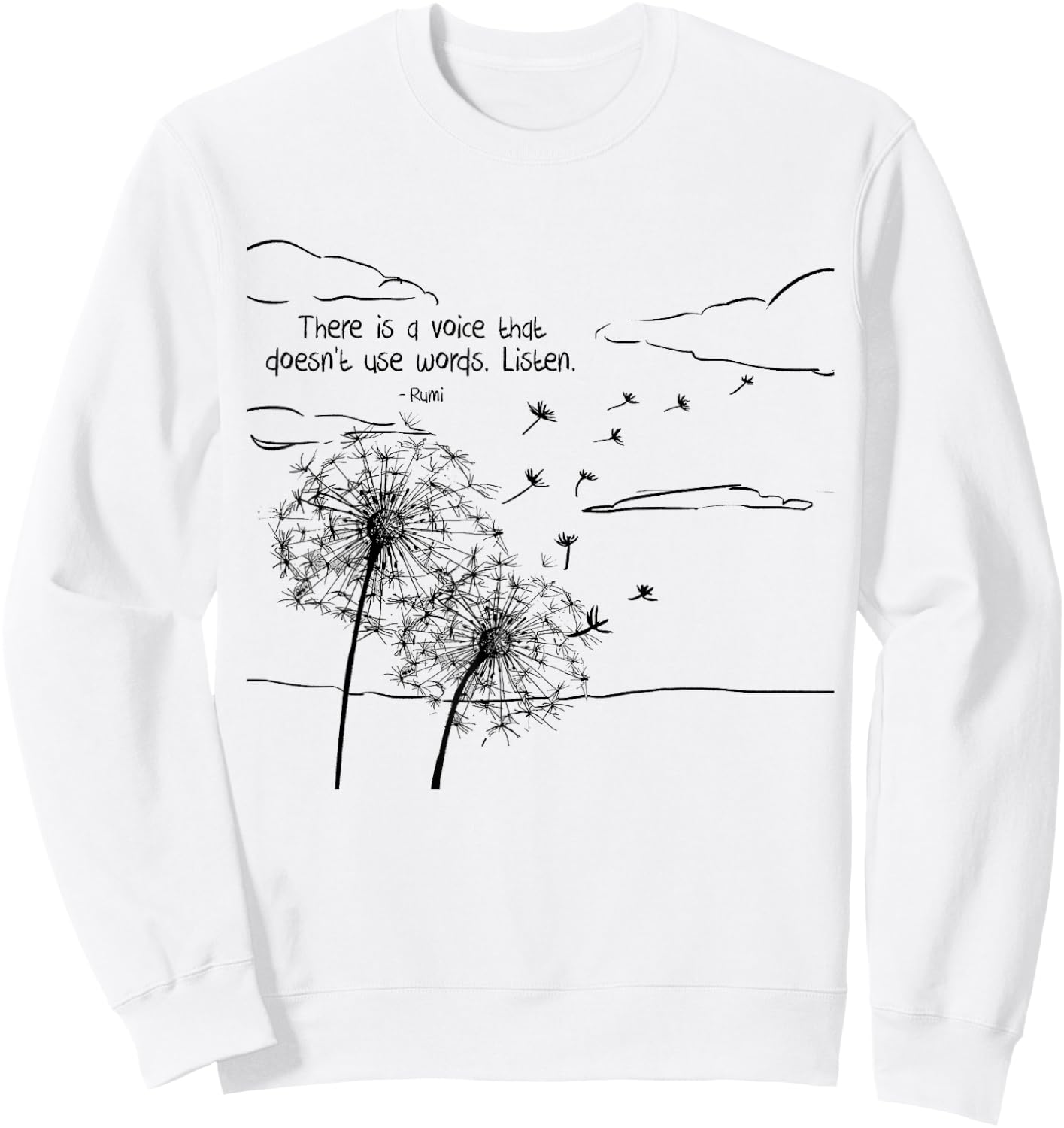 There is a Voice Rumi Poetry Quotes Sweatshirt - Sweatshirt | White
