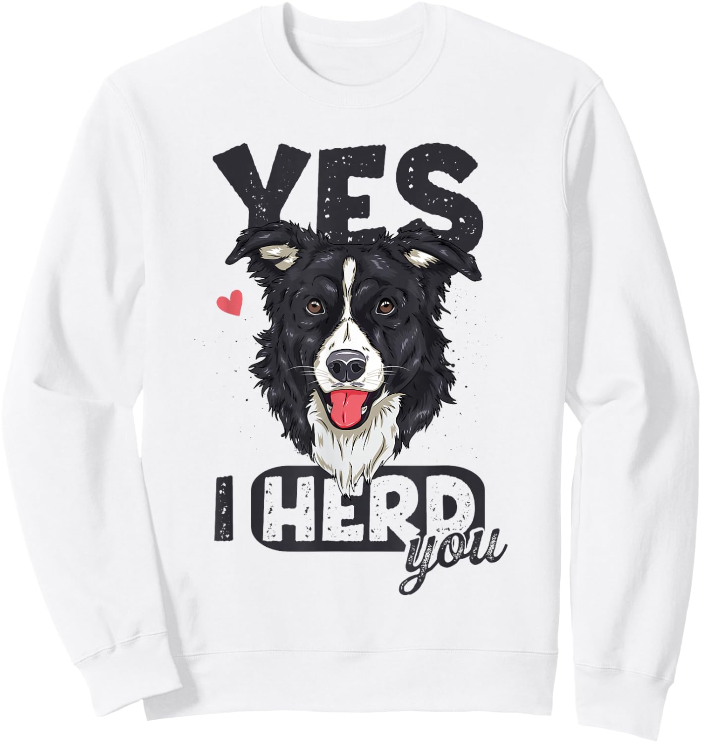 Funny Border Collie I Herd You Pun Dog Lover Sweatshirt - Sweatshirt | White