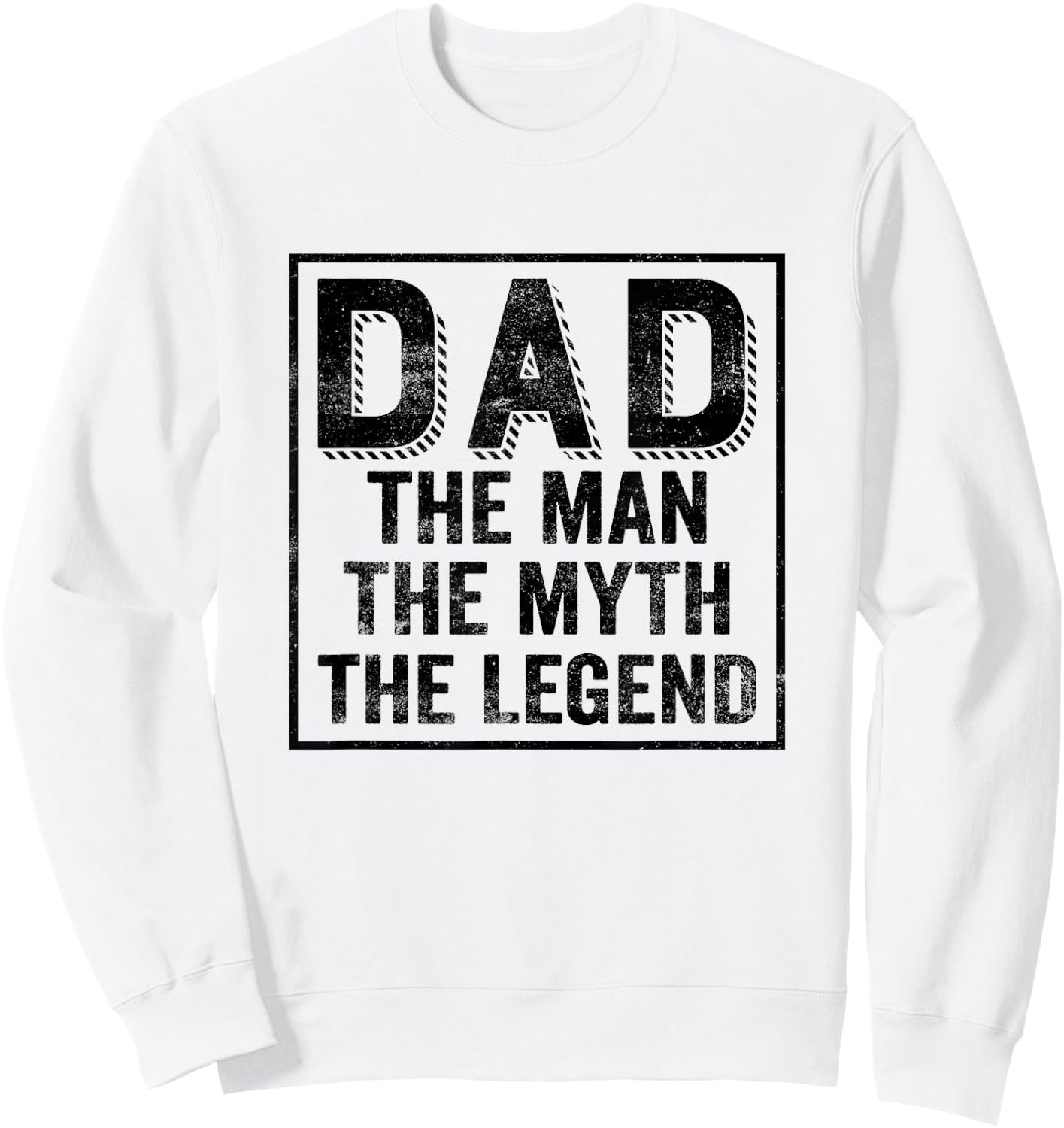 Dad Man Myth Legend - Fathers Day Daddy Best Dad Sweatshirt - Sweatshirt | White